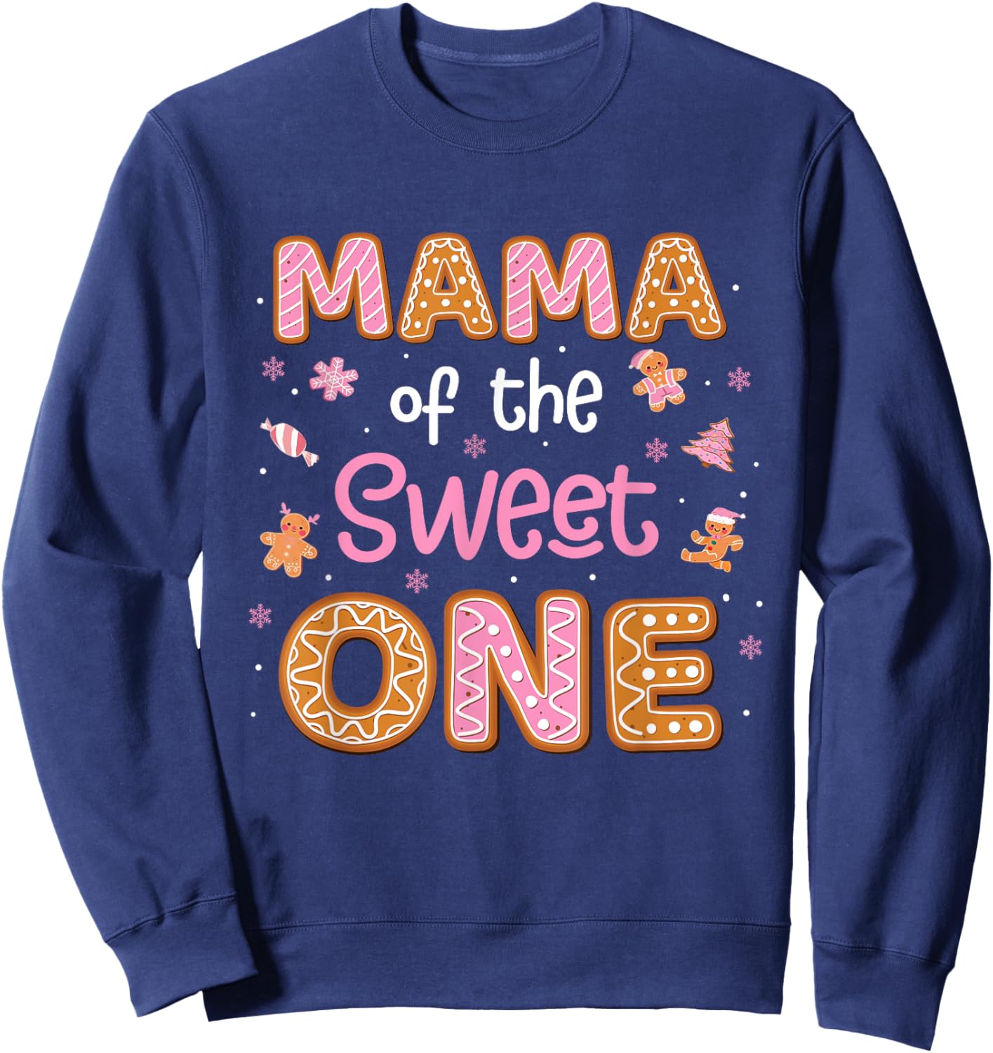 Mama Of The Sweet One Gingerbread 1st Birthday Girl Xmas Sweatshirt - Sweatshirt | Navy