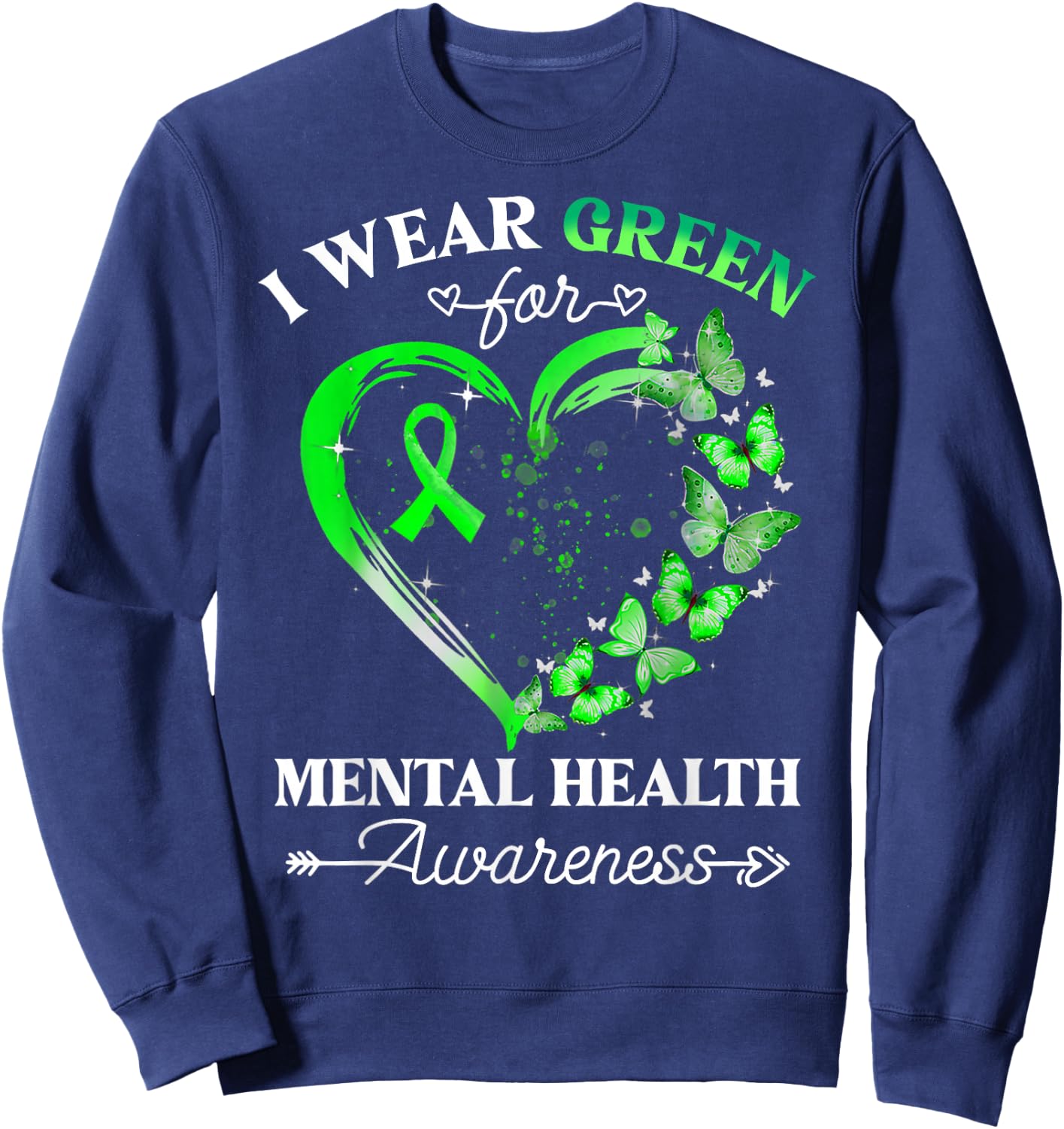 I Wear Green For Mental Health Awareness Butterfly Heart Sweatshirt - Sweatshirt | Navy