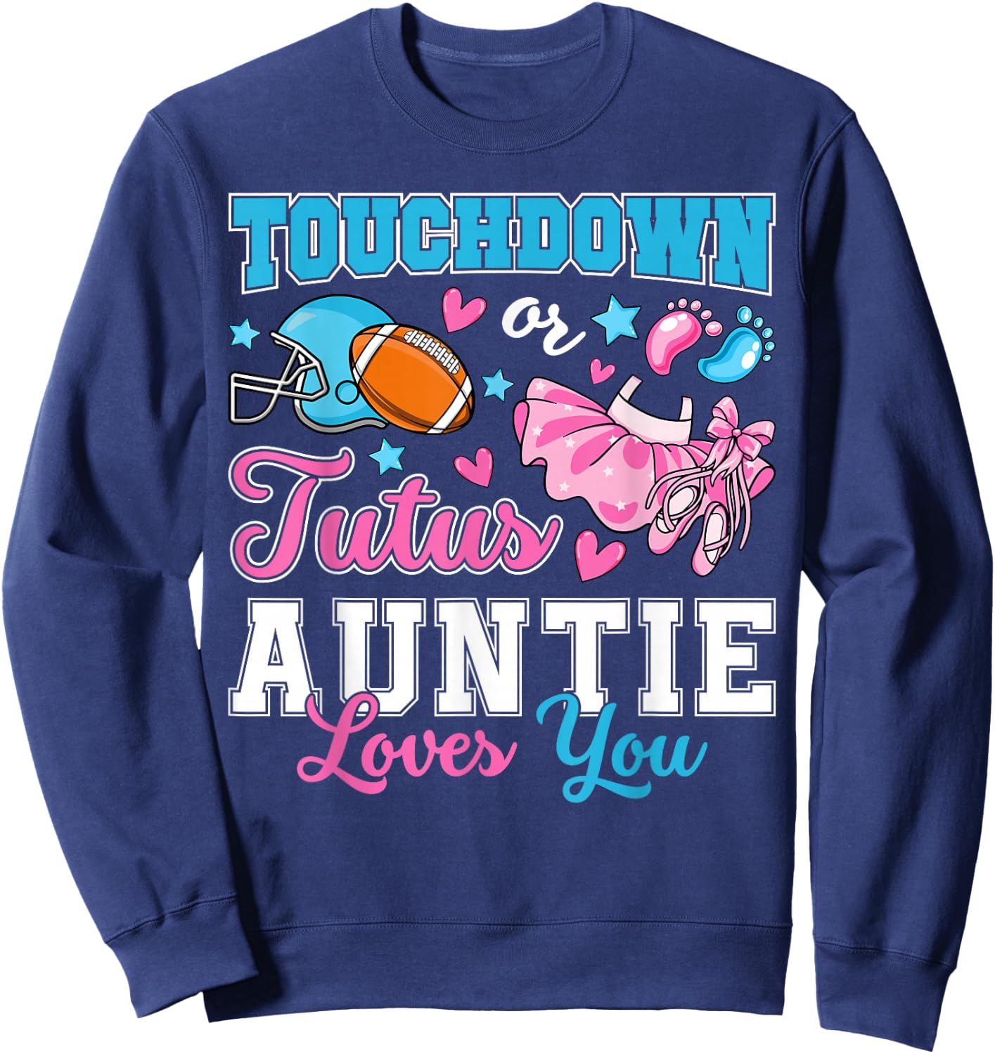 Touchdown or Tutus Auntie Loves You Cute Gender Reveal Baby Sweatshirt - Sweatshirt | Navy