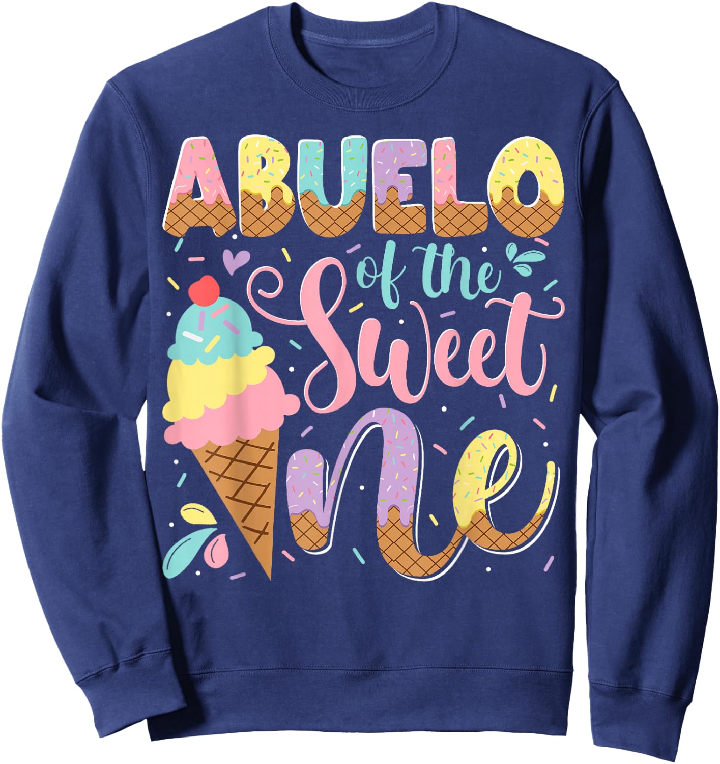 Abuelo Of The Sweet One Ice Cream 1St Birthday Party Sweatshirt - Sweatshirt | Navy