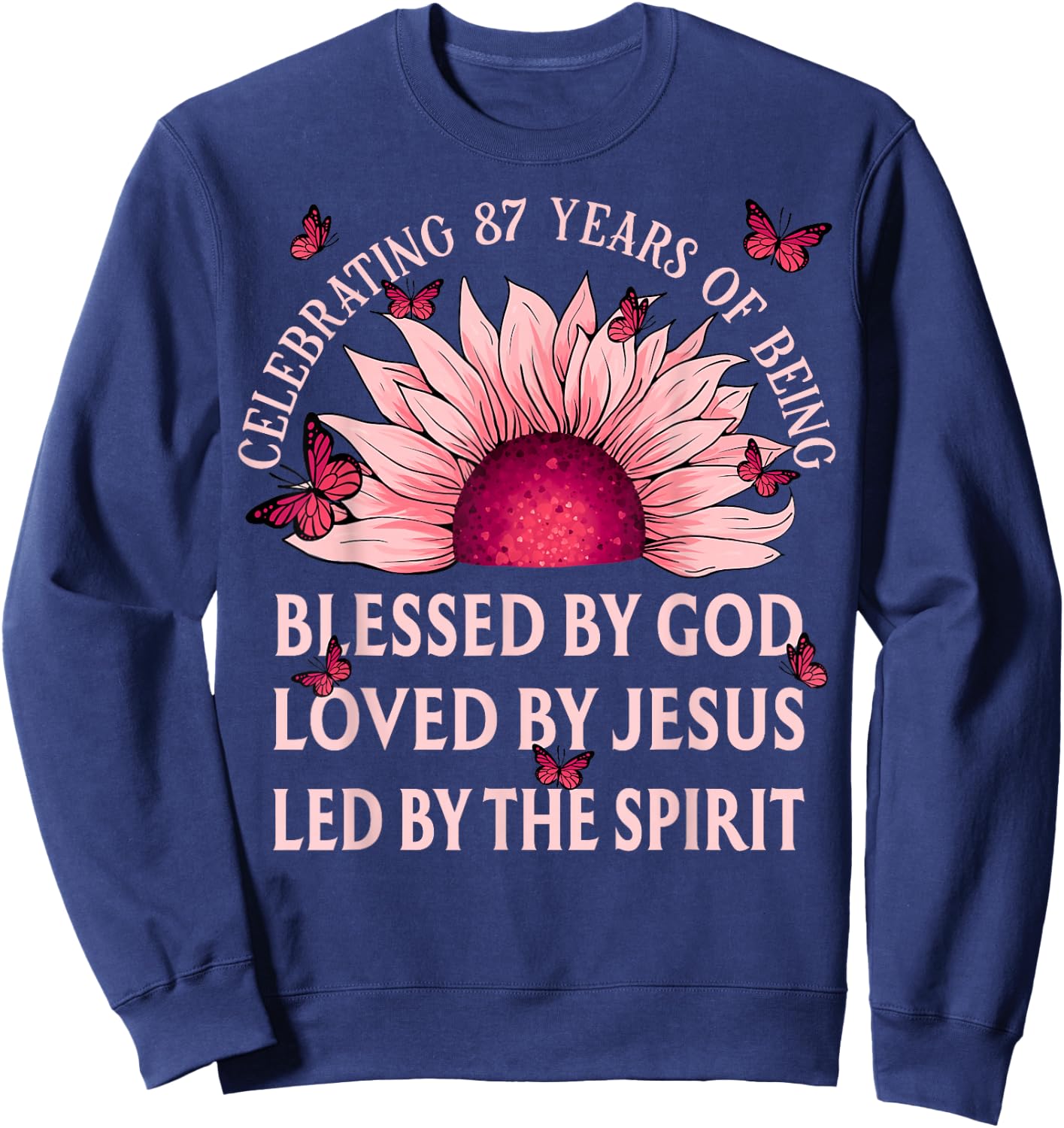 Blessed By God For 87 Years Pink Sunflower Christian Sweatshirt - Sweatshirt | Navy