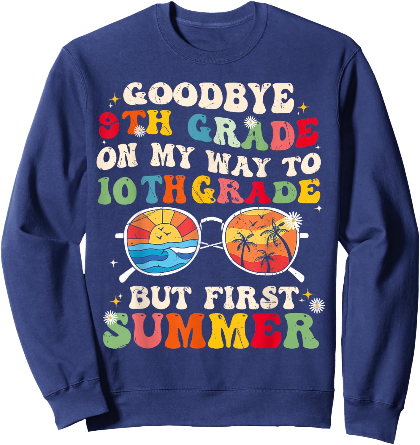 Goodbye 9th grade on my way to 10th grade but first summer Women Kids Sweatshirt - Sweatshirt | Navy