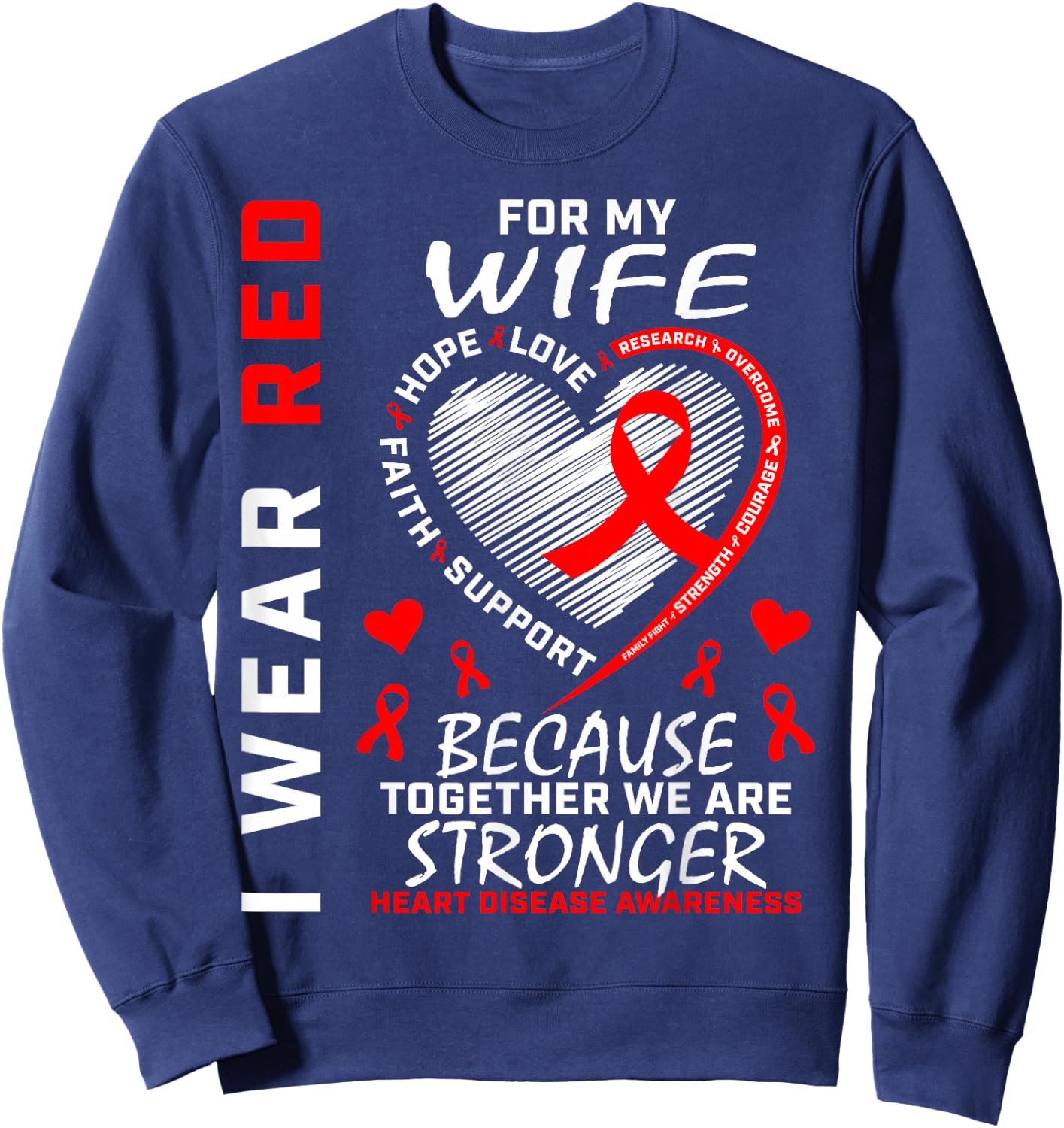 I Wear Red For My Wife Heart Disease Awareness Clothing Sweatshirt - Sweatshirt | Navy
