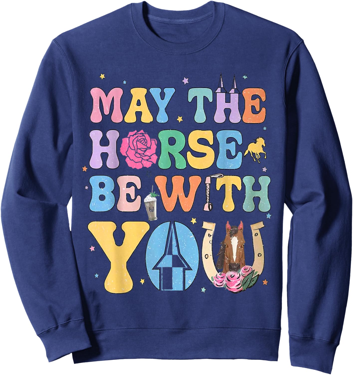 Funny May The Horse Shirt Be With You Horse Lover Sweatshirt - Sweatshirt | Navy