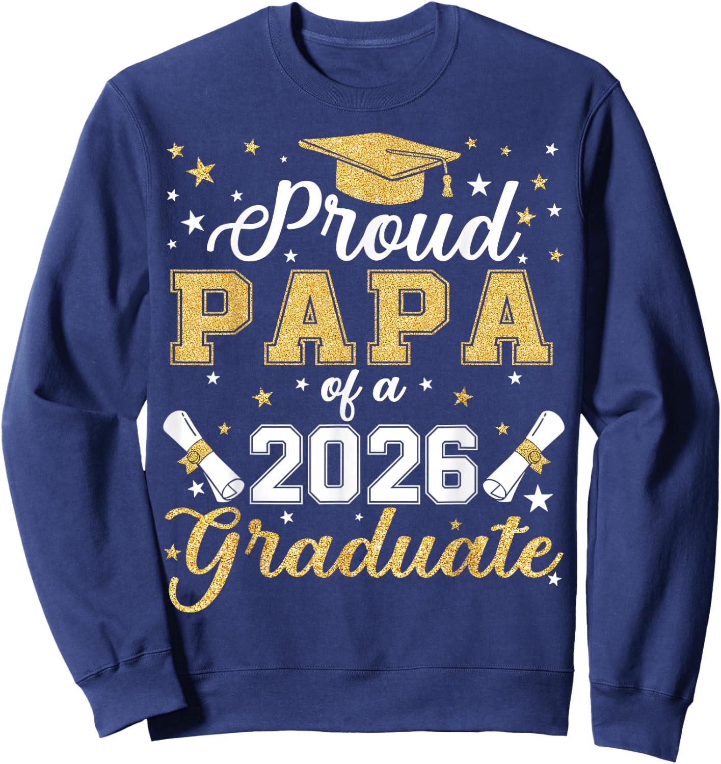 Proud Papa Of A Class Of 2026 Graduate 2026 Senior Papa Sweatshirt - Sweatshirt | Navy