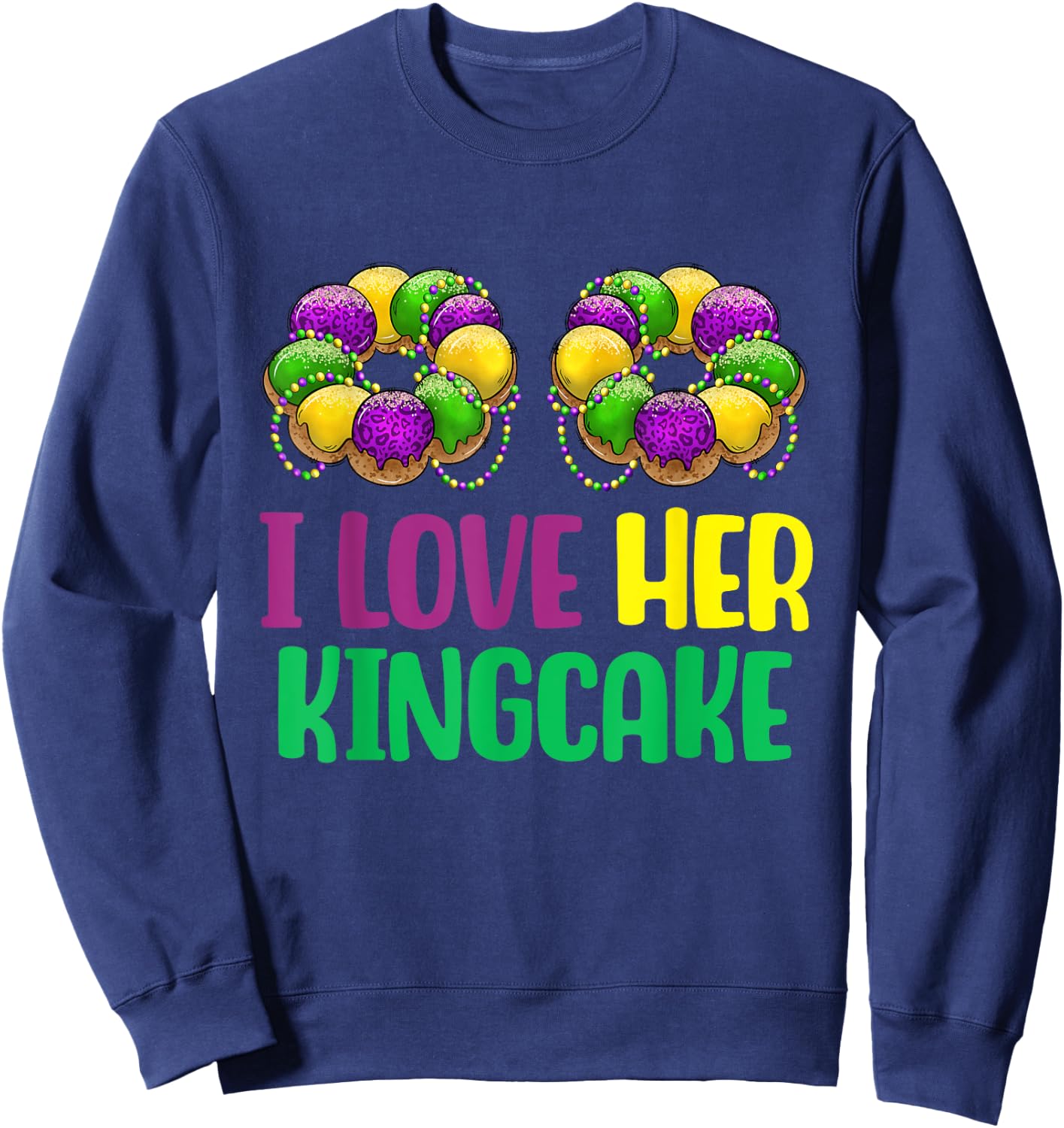 I Love Her Kingcake Mardi Gras Matching Couple Boyfriend Sweatshirt - Sweatshirt | Navy