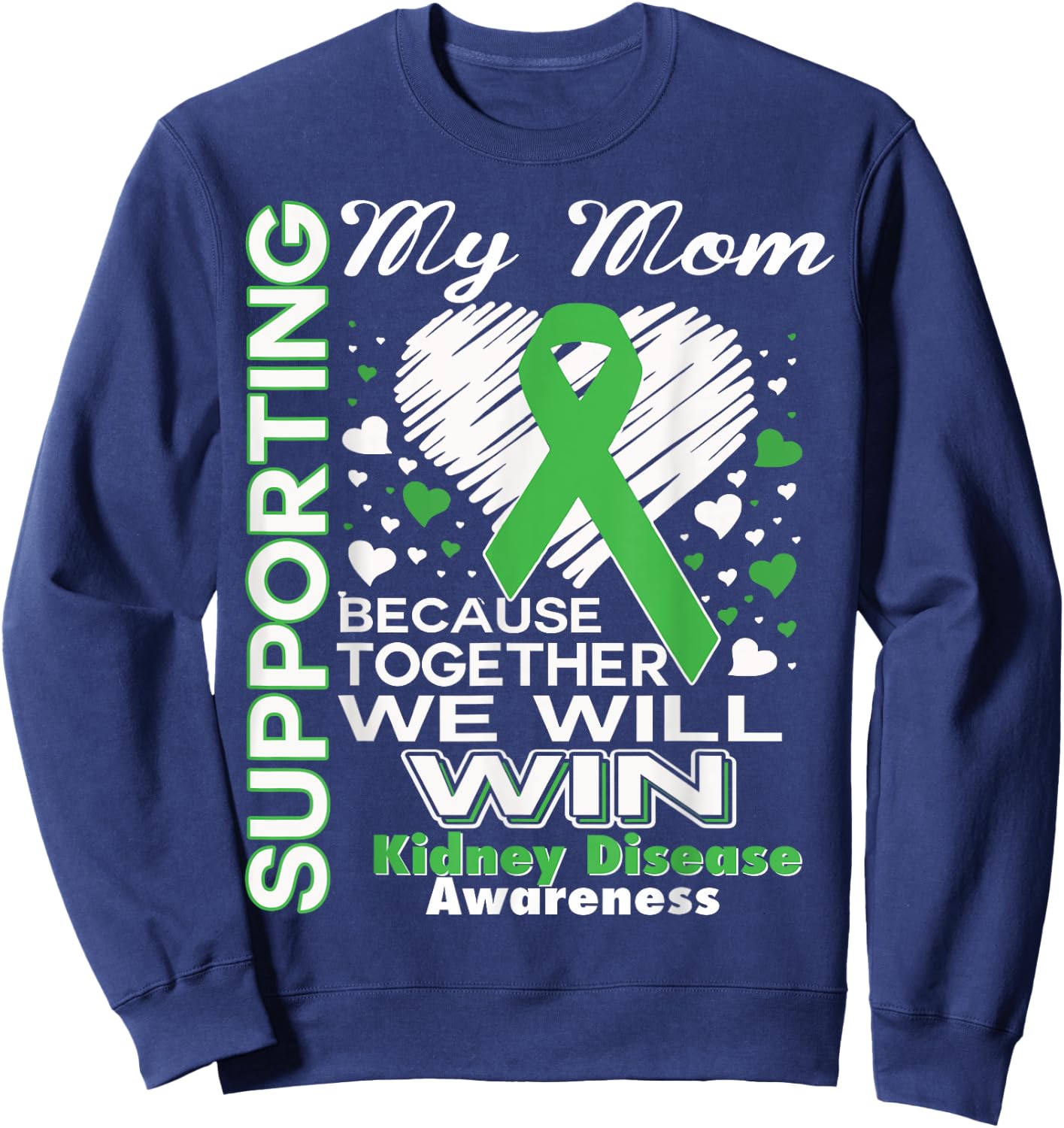 Supporting My Mom - Kidney Disease Awareness Sweatshirt - Sweatshirt | Navy