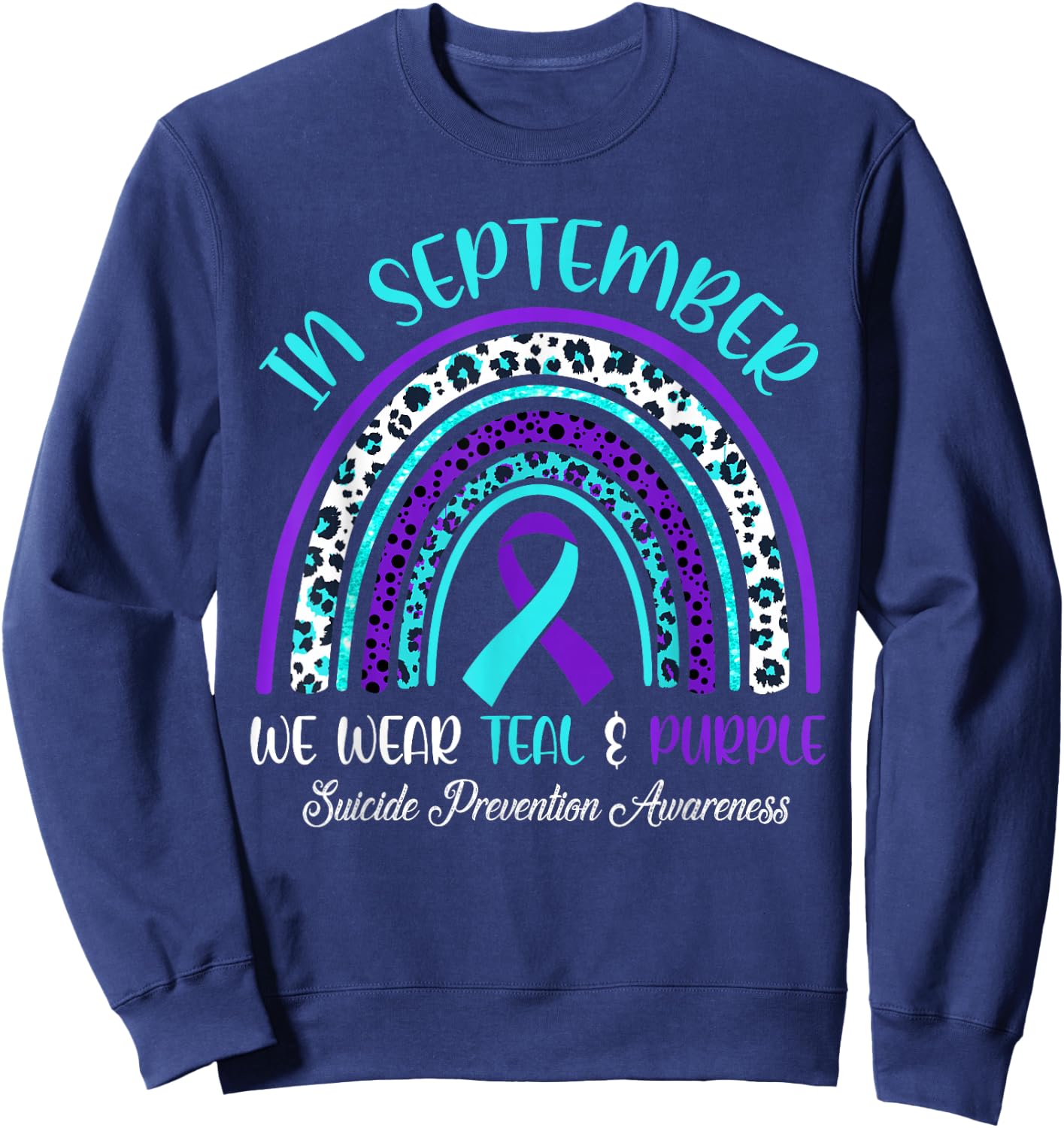 In September We Wear Teal & Purple Rainbow Suicide Awareness Sweatshirt - Sweatshirt | Navy
