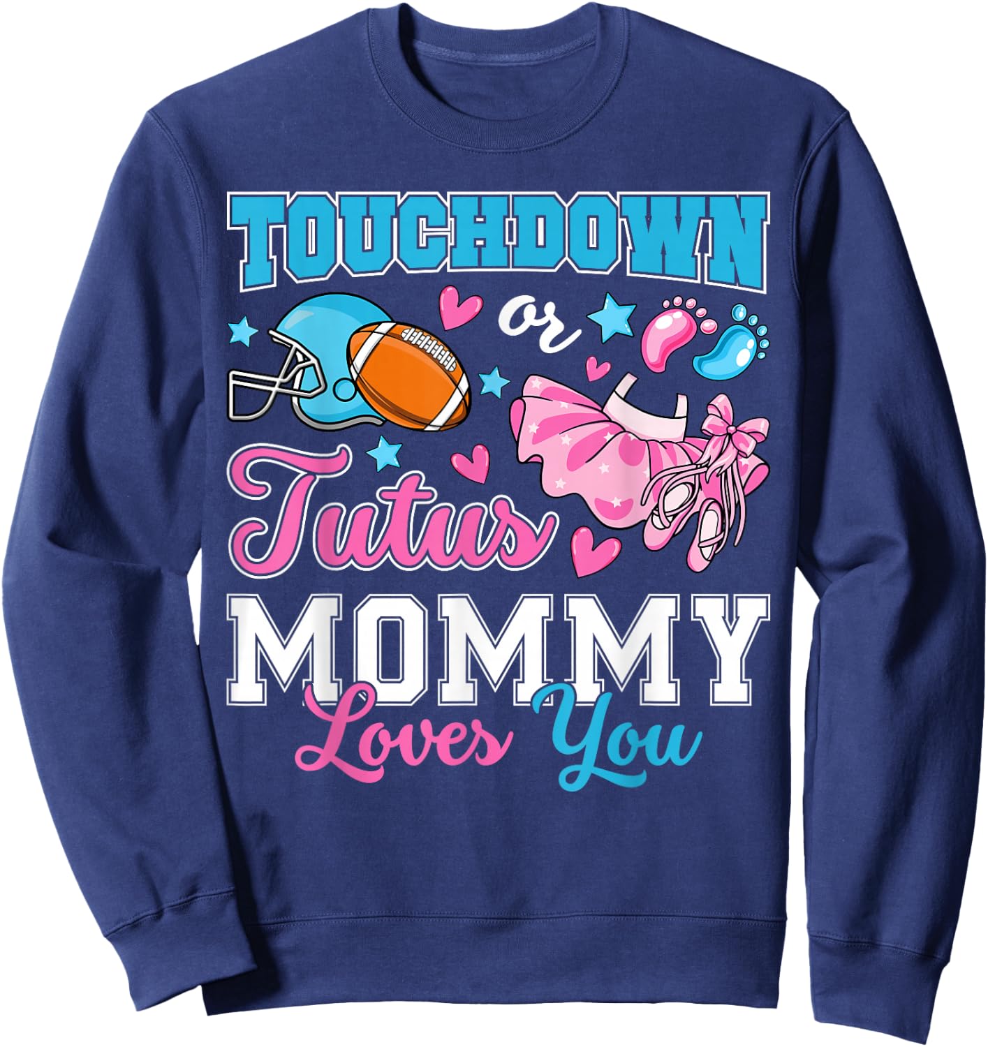 Touchdown or Tutus Mommy Loves You Cute Gender Reveal Baby Sweatshirt - Sweatshirt | Navy