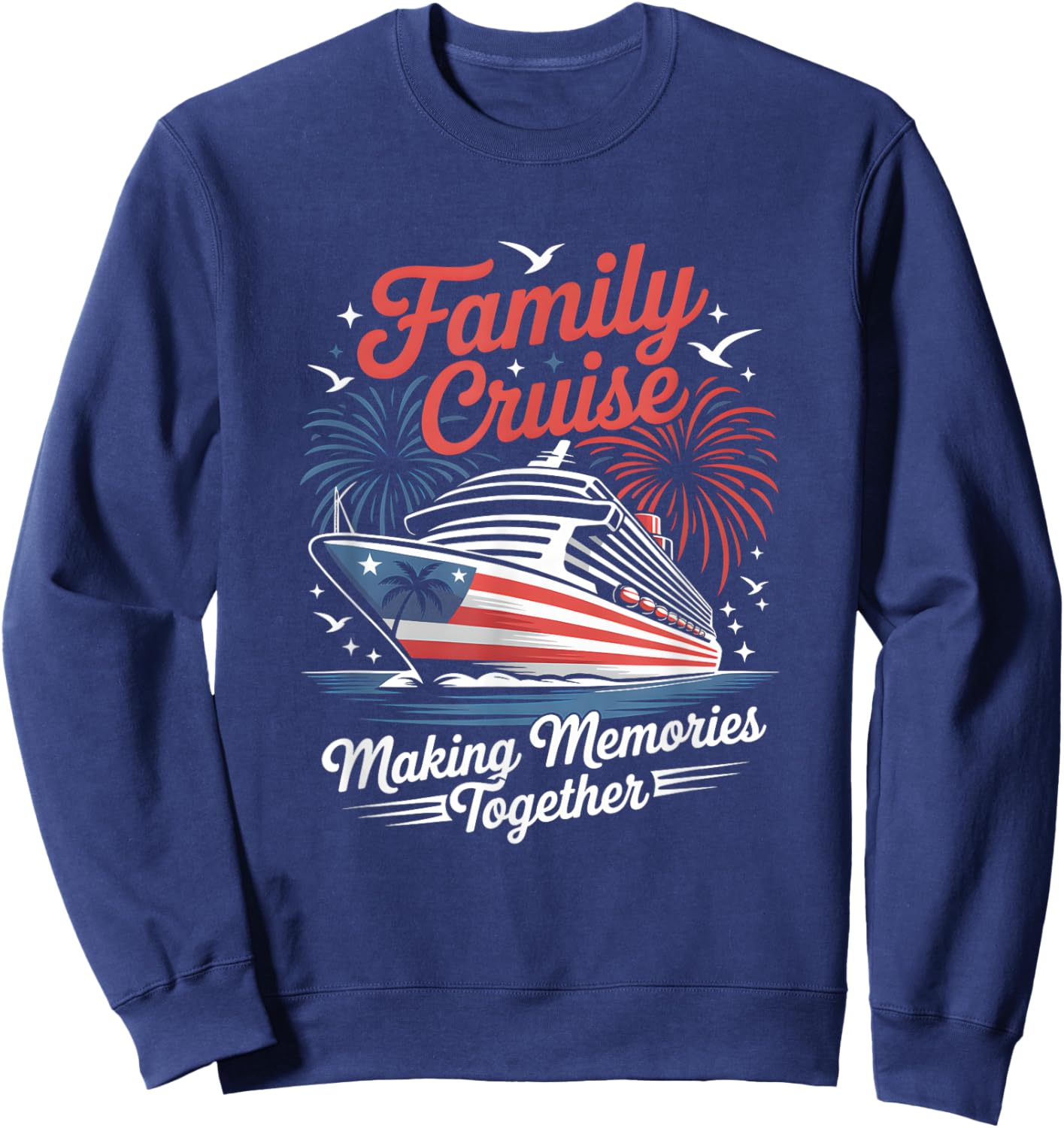 Family Cruise 4th of July Patriotic USA American Flag Party Sweatshirt - Sweatshirt | Navy