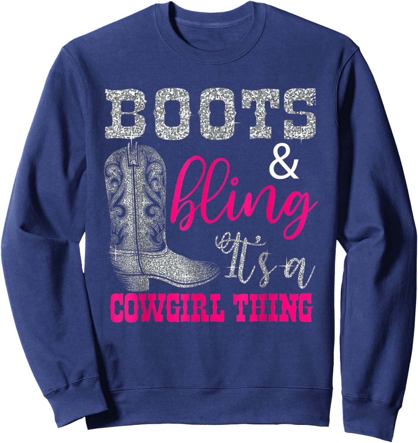 Funny Cowgirl Boots Bling Women Gift Cute Love Country Life Sweatshirt - Sweatshirt | Navy