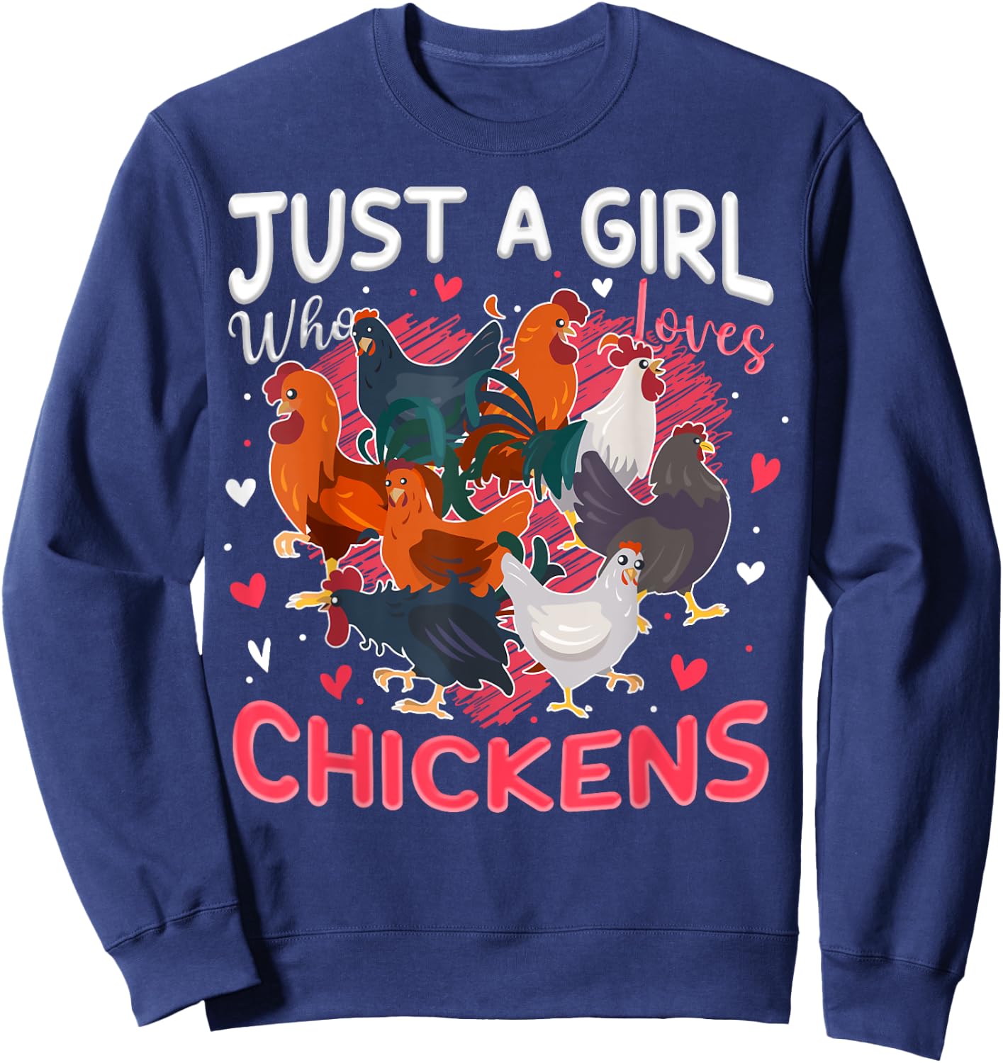 Girl Who Loves Chickens Farmer Animal Farm For Chicken Girls Sweatshirt - Sweatshirt | Navy