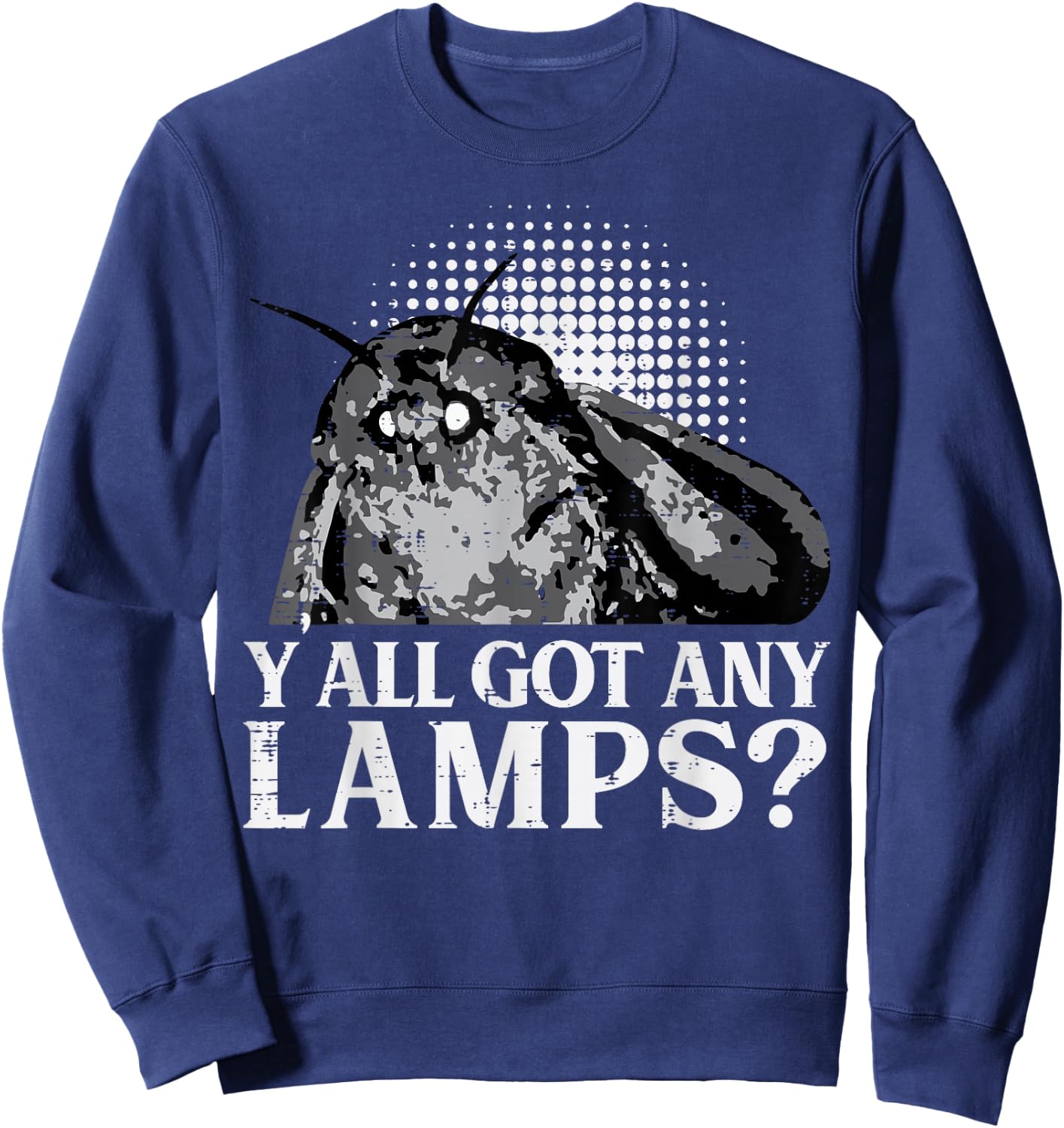 Moth Yall Got Any Lamps Funny Insect Men Women Boys Kids Sweatshirt - Sweatshirt | Navy