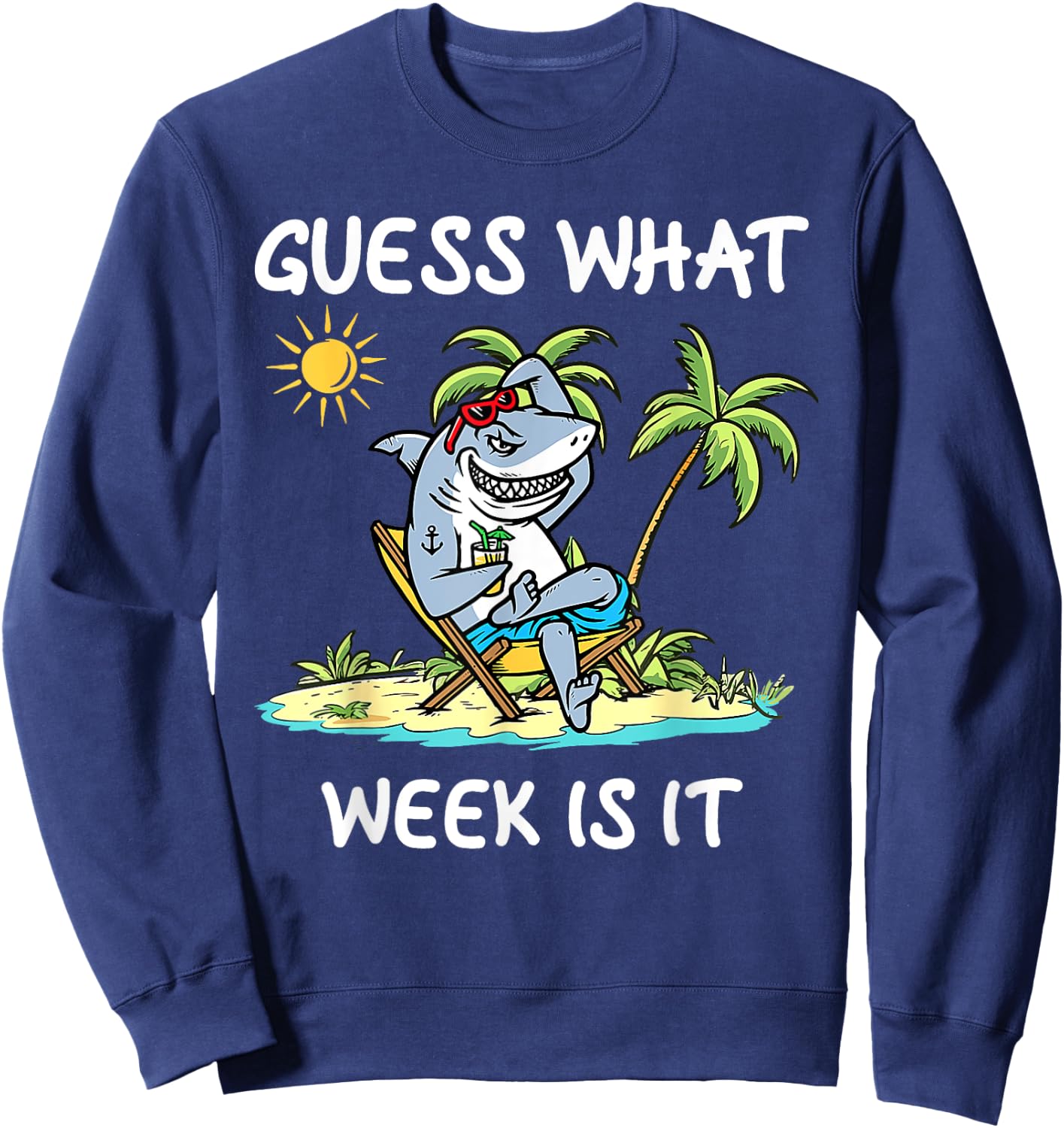 Funny Shark 2025 Week Guess What Week Is It Shark Lover Gift Sweatshirt - Sweatshirt | Navy