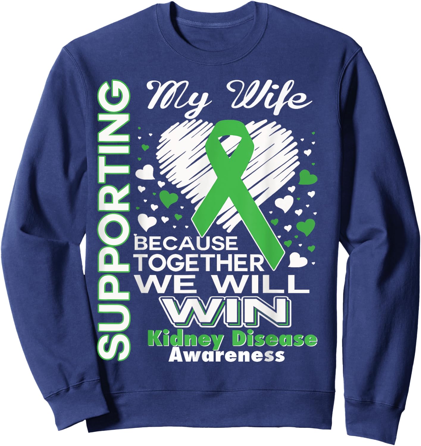 Supporting My Wife - Kidney Disease Awareness Shirt Sweatshirt - Sweatshirt | Navy