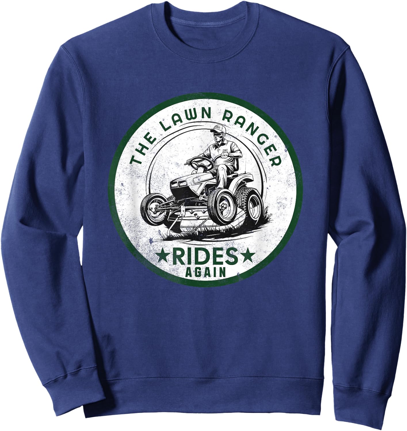 The Lawn Ranger Rides Again Landscaping Lawn Mowing Sweatshirt - Sweatshirt | Navy