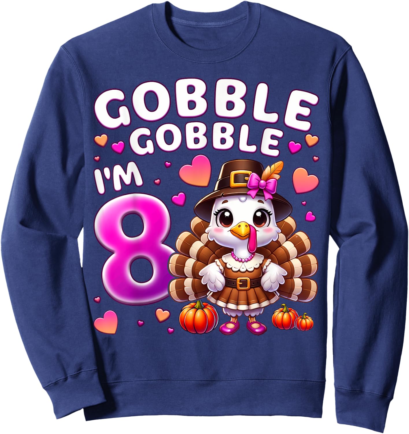 Girl 8th Birthday Thanksgiving Gobble Gobble I'm 8 Sweatshirt - Sweatshirt | Navy