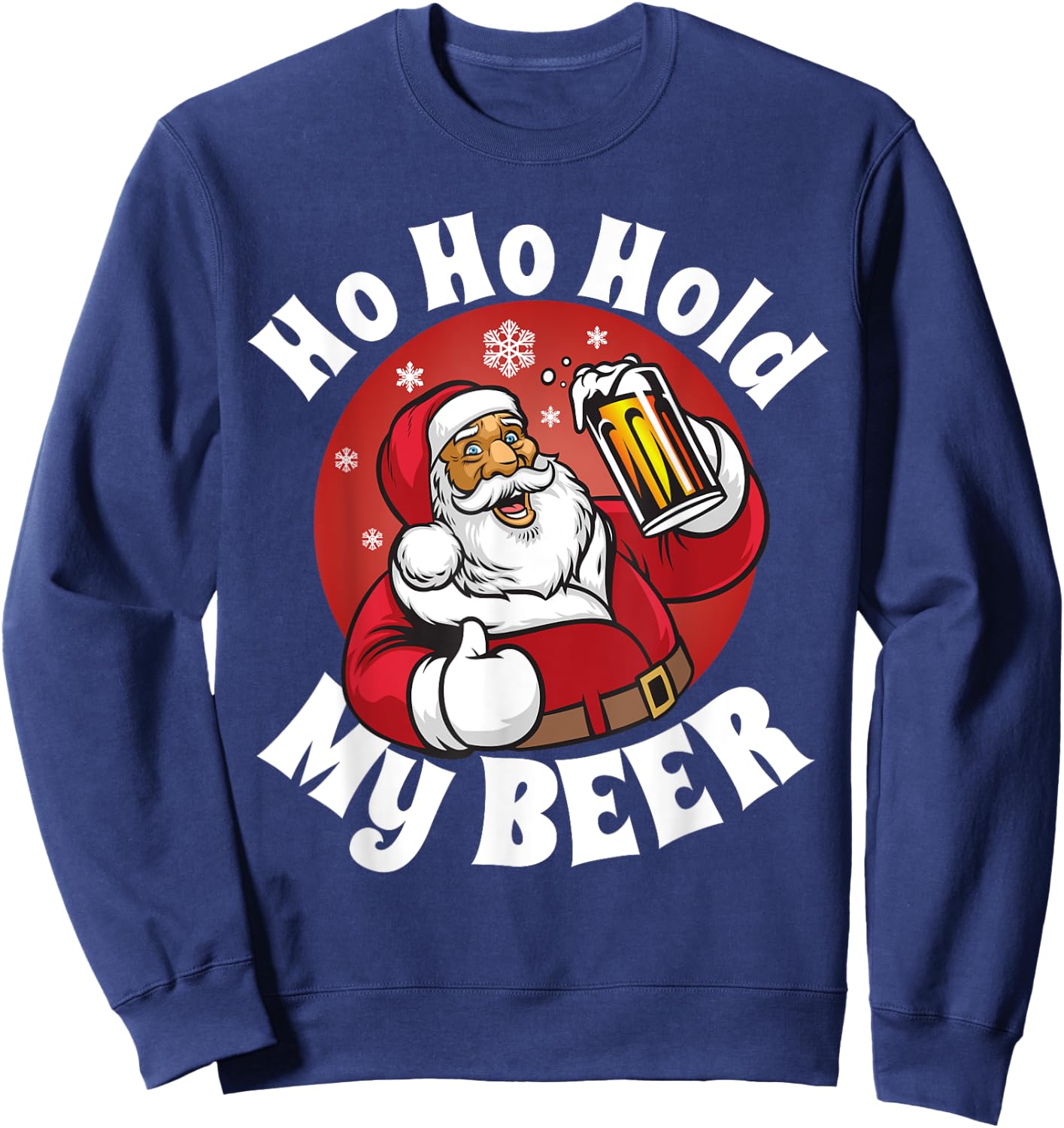Ho Ho Hold My Beer Funny Christmas in July Party Adult Gift Sweatshirt - Sweatshirt | Navy