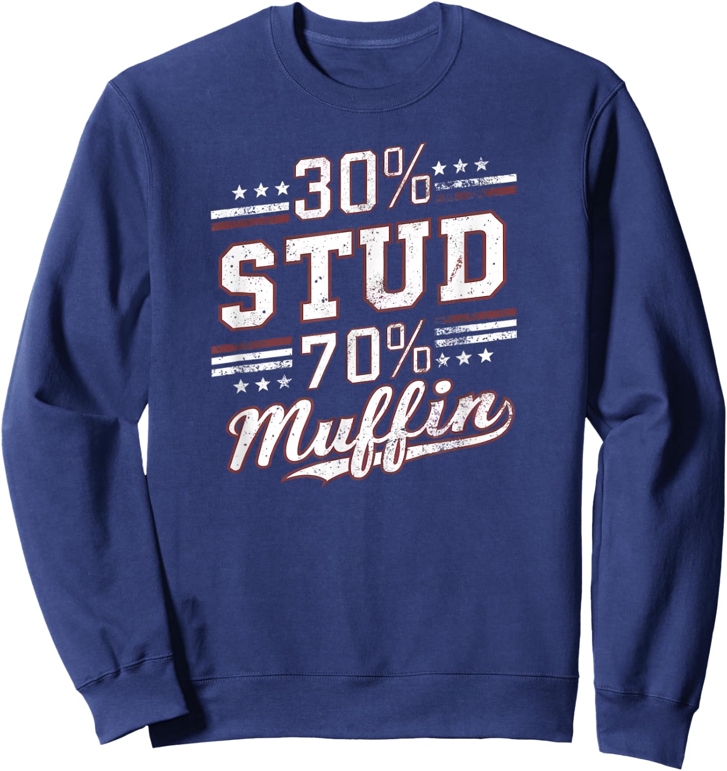 30% Stud 70% Muffin Vintage Retro Funny Joke Sarcasm Sweatshirt - Sweatshirt | Navy