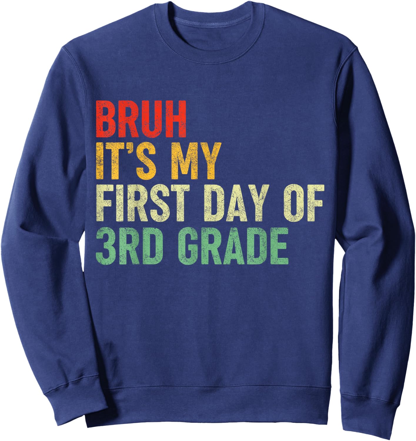 Bruh It's My First Day Of 3rd Grade Funny Back To School Boy Sweatshirt - Sweatshirt | Navy