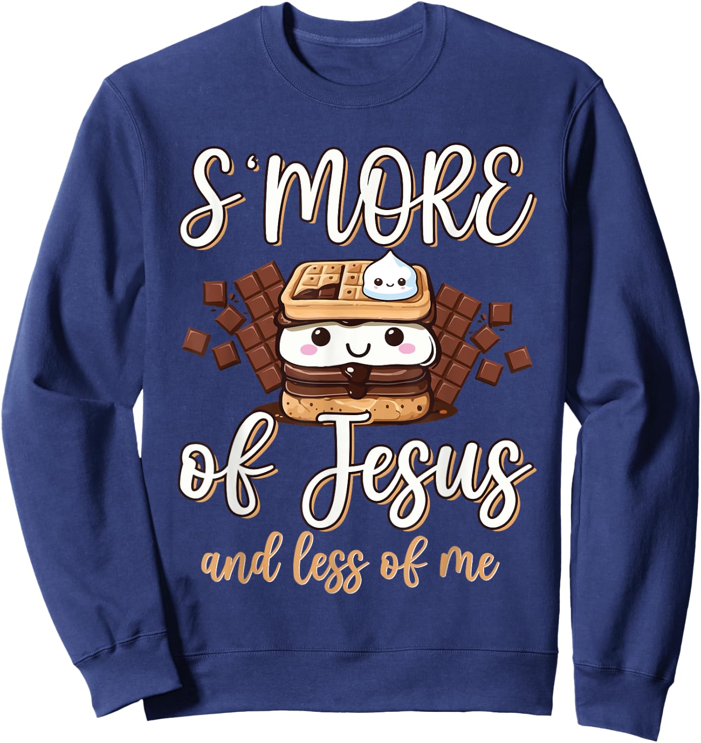 S'more Of Jesus Less Of Me Funny Christian Smore Men Women Sweatshirt - Sweatshirt | Navy