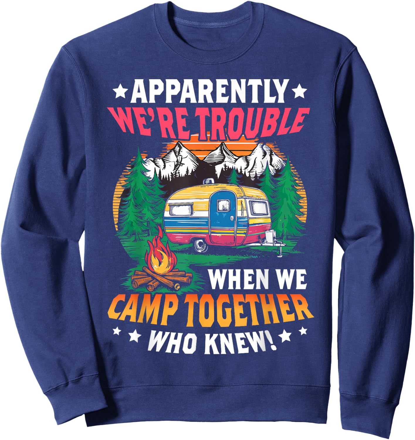 Funny camping friends matching camping cam girls women men Sweatshirt - Sweatshirt | Navy