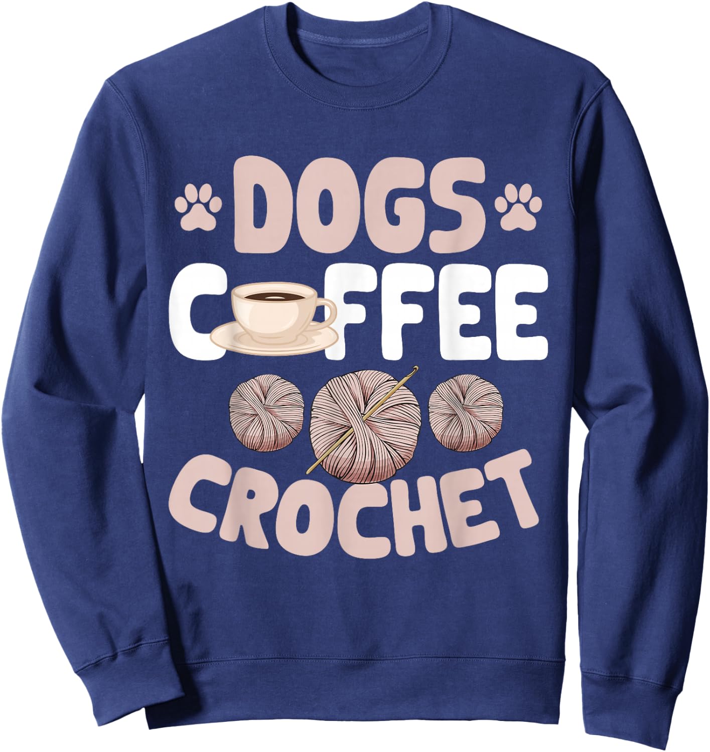 Crocheting Crocheter Dogs Coffee Crochet , Small, Black Sweatshirt - Sweatshirt | Navy