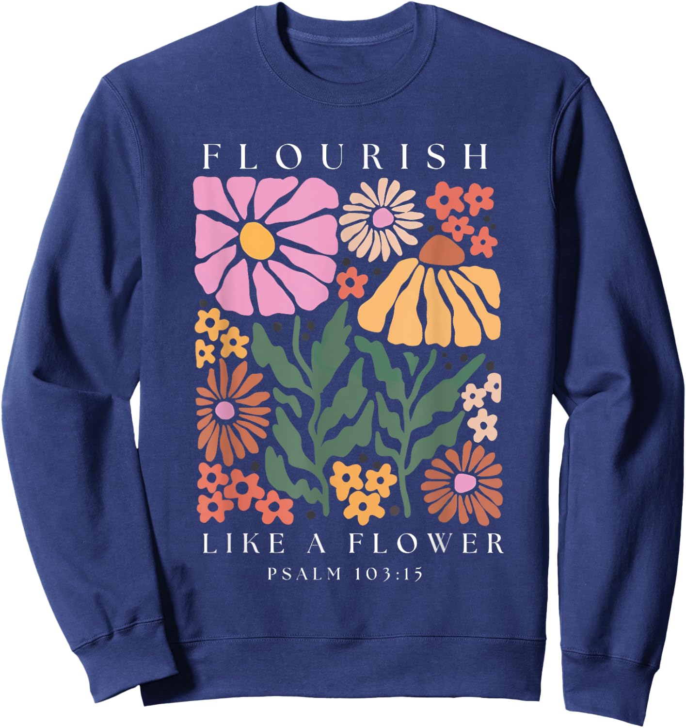 Flourish Boho Christian Shirt Women Bible Verse Jesus Floral Sweatshirt - Sweatshirt | Navy