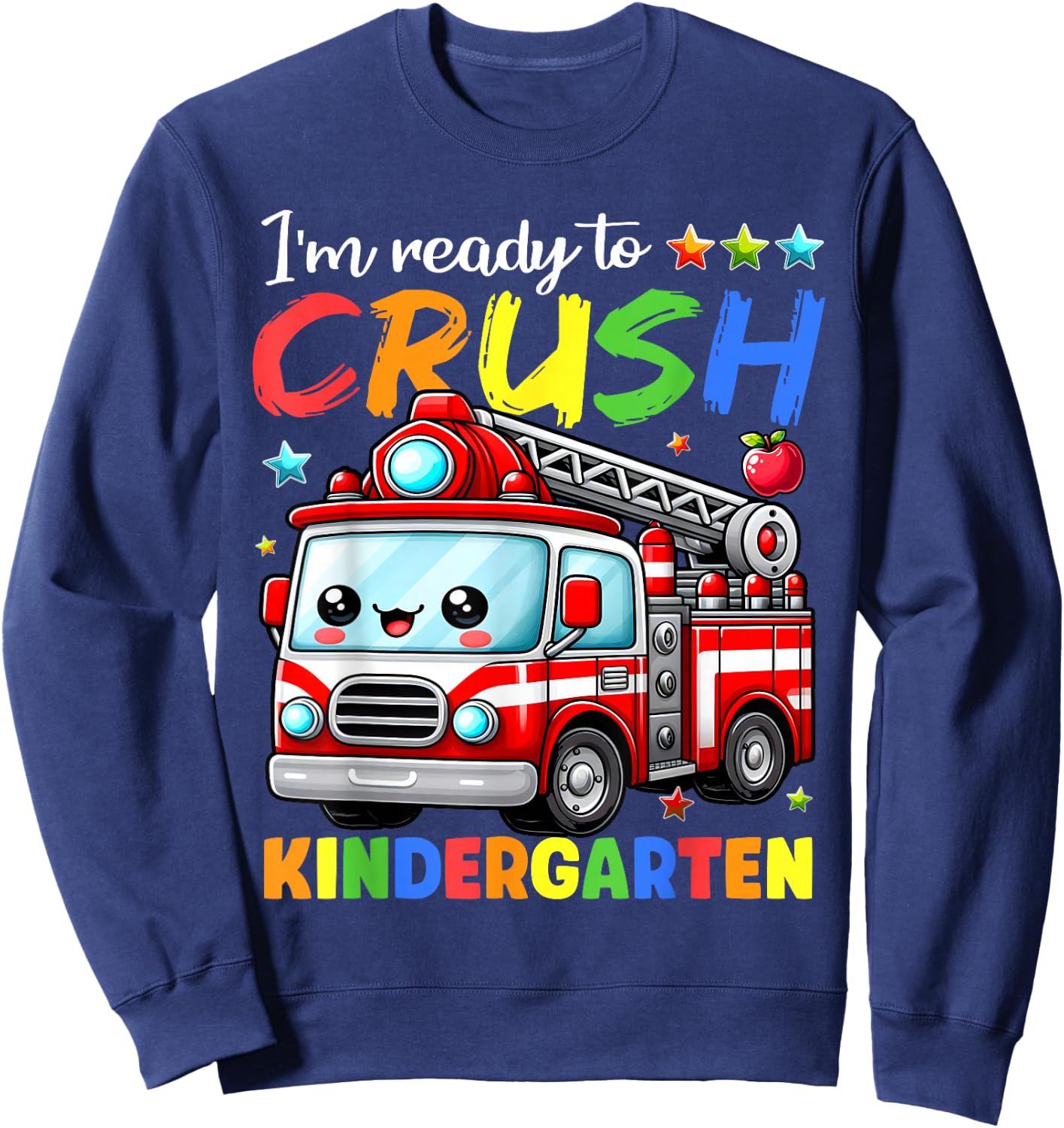 Ready To Crush Kindergarten Fire Truck Back To School Kids Sweatshirt - Sweatshirt | Navy