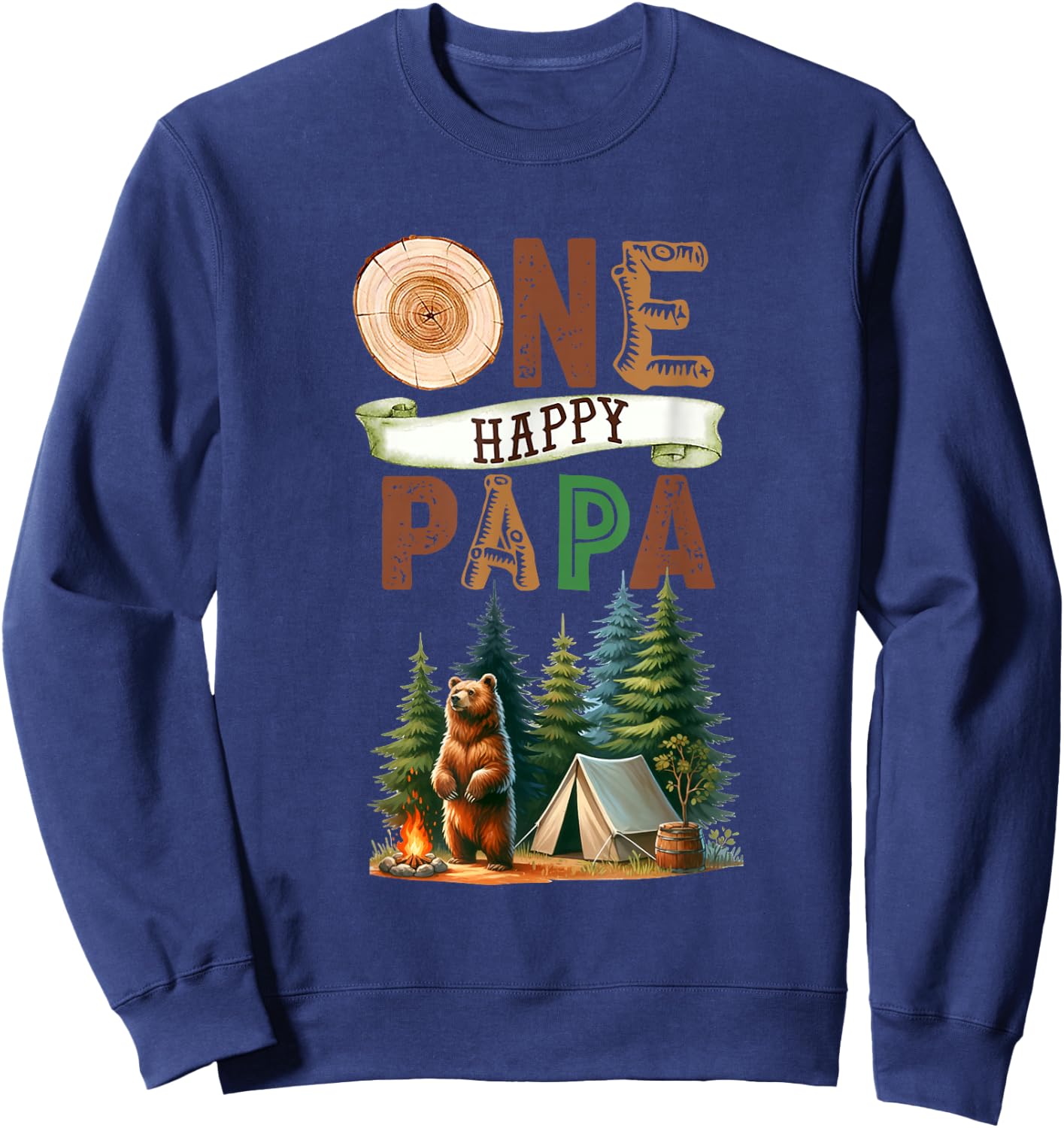 One Happy Papa Camper First Birthday Camping Bear Father Sweatshirt - Sweatshirt | Navy