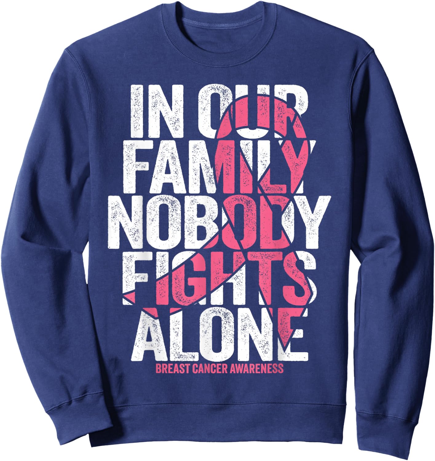 Breast Cancer Family Support Pink Breast Cancer Awareness Sweatshirt - Sweatshirt | Navy