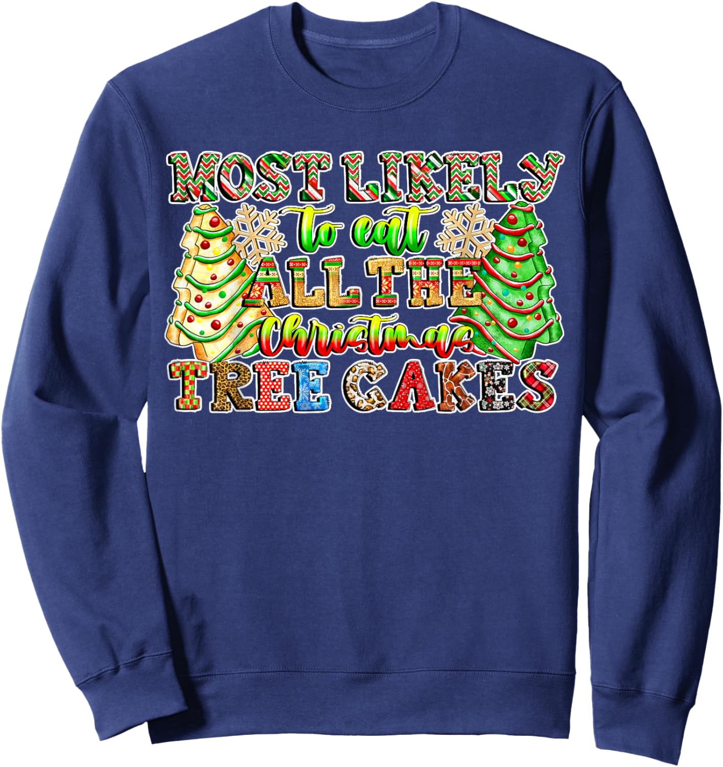 Retro Most Likely To Eat All The Christmas Tree Cakes Debbie Sweatshirt - Sweatshirt | Navy