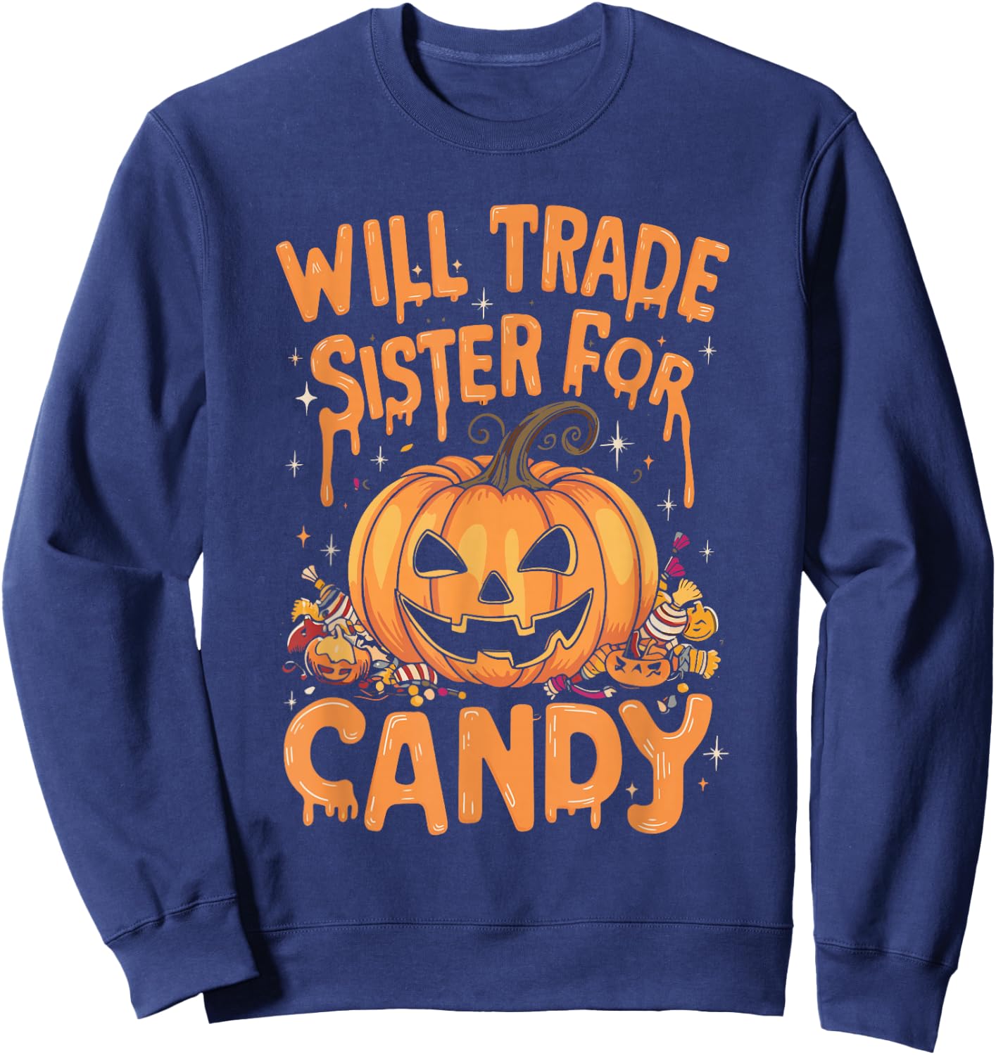 Will Trade Sister For Candy Costume Sweatshirt - Sweatshirt | Navy