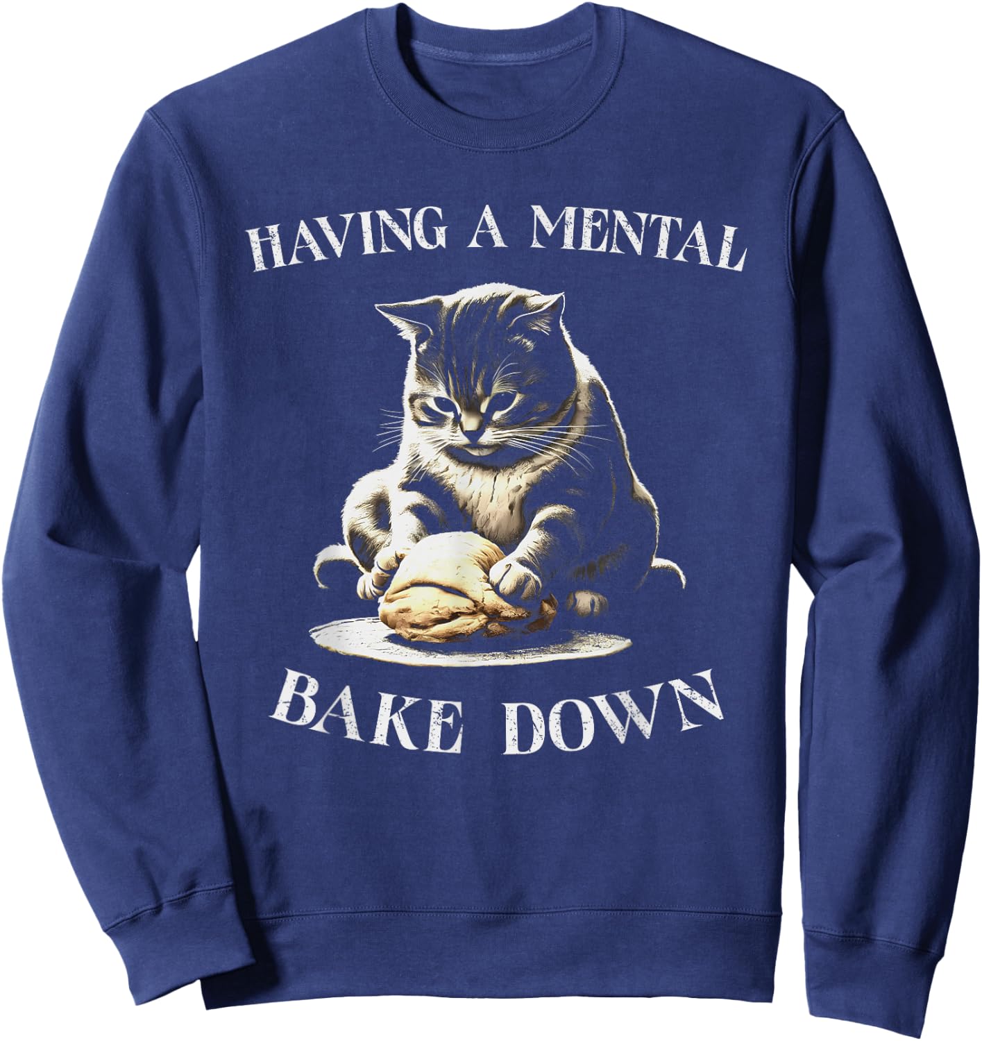 Having a Mental Bake Down Cat Making Biscuits Baker Sweatshirt - Sweatshirt | Navy