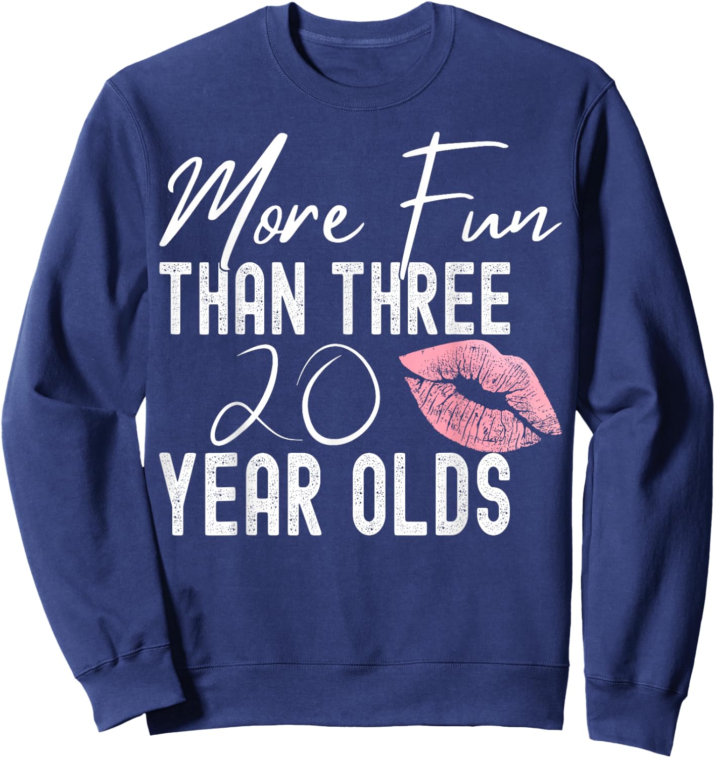 More Fun Than Three 20 Year Olds Sweatshirt - Sweatshirt | Navy