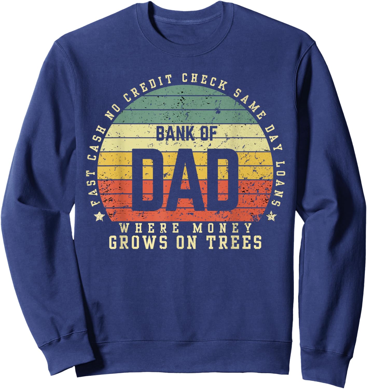 Bank Of Dad Fast Cash No Credit Check Sunset Funny Father's Sweatshirt - Sweatshirt | Navy