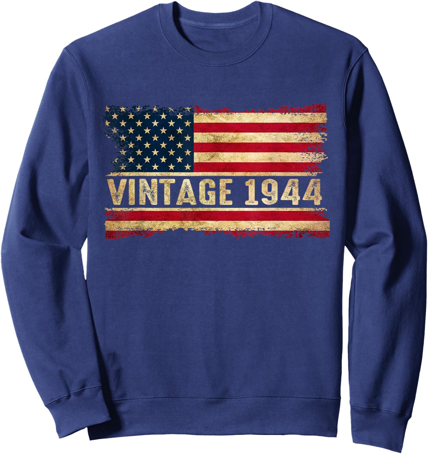 Born In 1944 80th Birthday 80 Years Old American Flag Sweatshirt - Sweatshirt | Navy