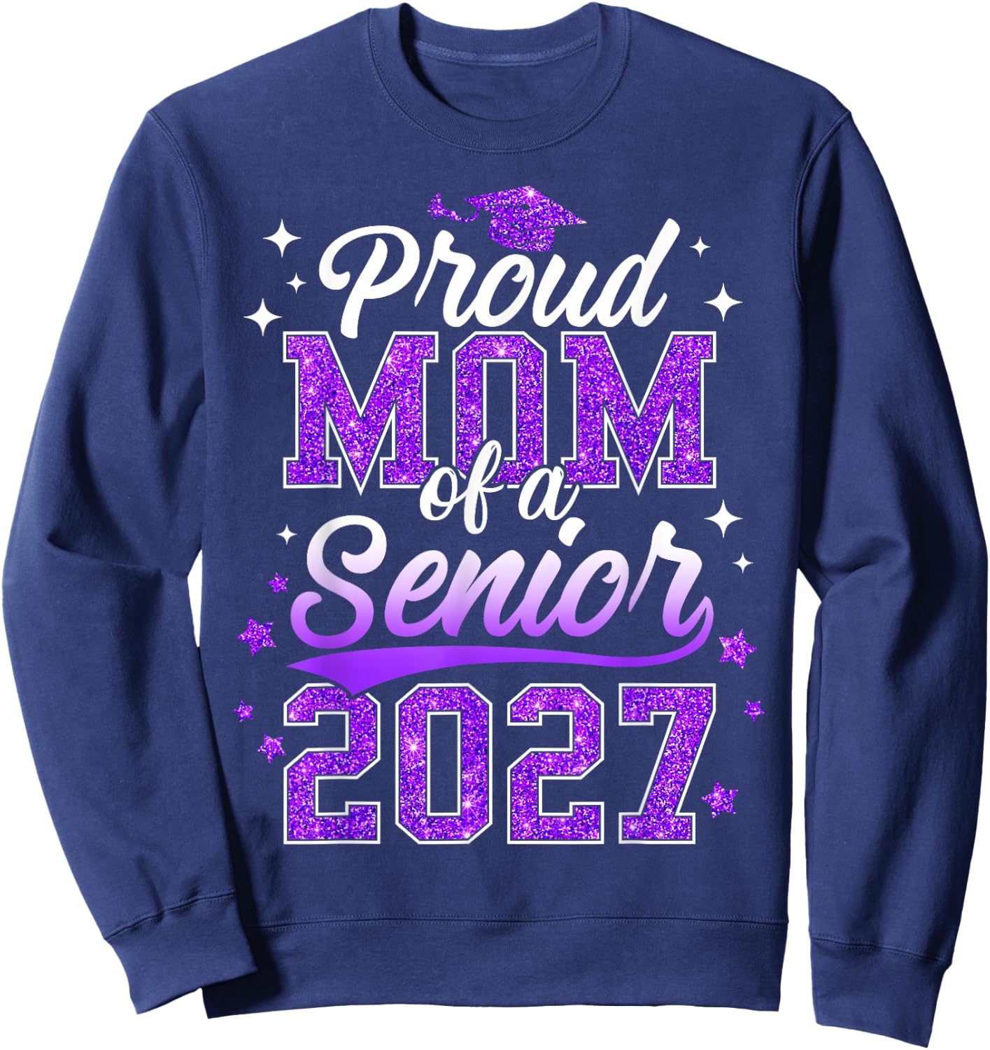 Proud Mom of A Senior 2027 Class of 2027 Graduate Sweatshirt - Sweatshirt | Navy