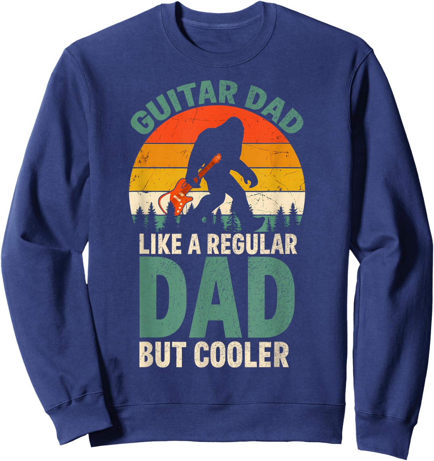Funny Bigfoot Guitar Dad For Guitarist Music Lover Dad Sweatshirt - Sweatshirt | Navy