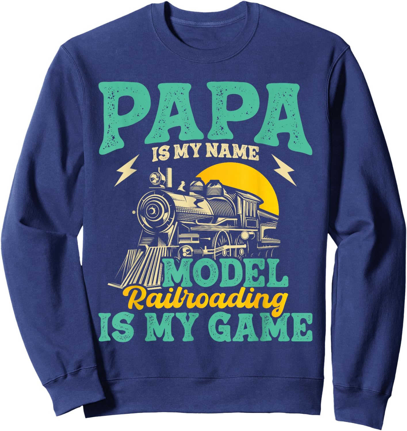 Model Railroading is My Game - Papa Father Train Enthusiast Sweatshirt - Sweatshirt | Navy