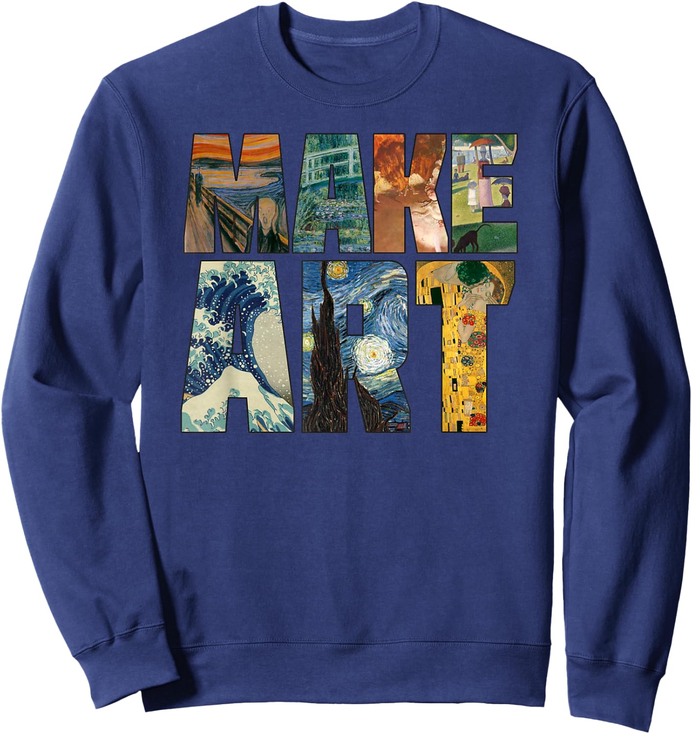 Make Art | Funny Artist Artistic Humor Painting Cool Sweatshirt - Sweatshirt | Navy
