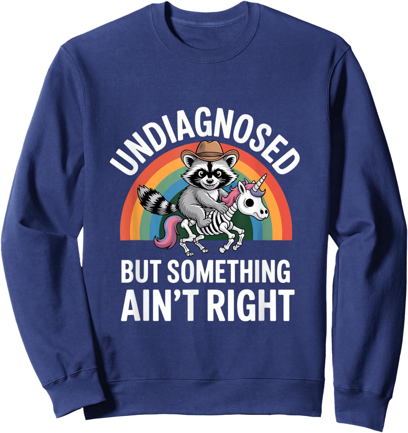 Undiagnosed But Something Ain't Right Raccoon Mental Health Sweatshirt - Sweatshirt | Navy