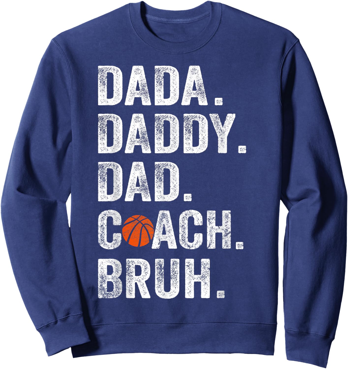 Dada Daddy Dad Bruh Vintage Basketball Coach Funny Family Sweatshirt - Sweatshirt | Navy
