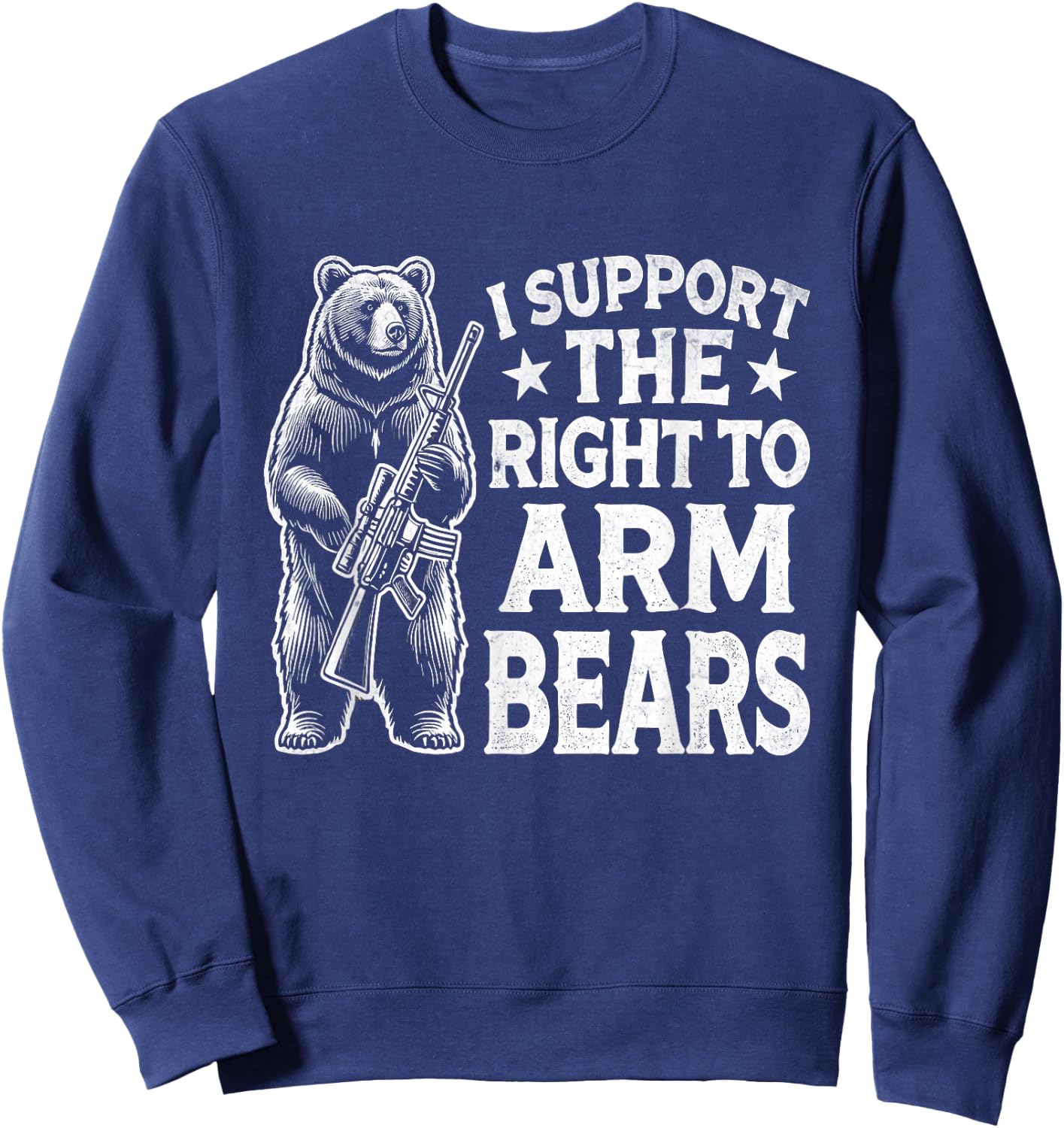 I Support the Right to Keep and Arm Bears Funny Meme Design Sweatshirt - Sweatshirt | Navy