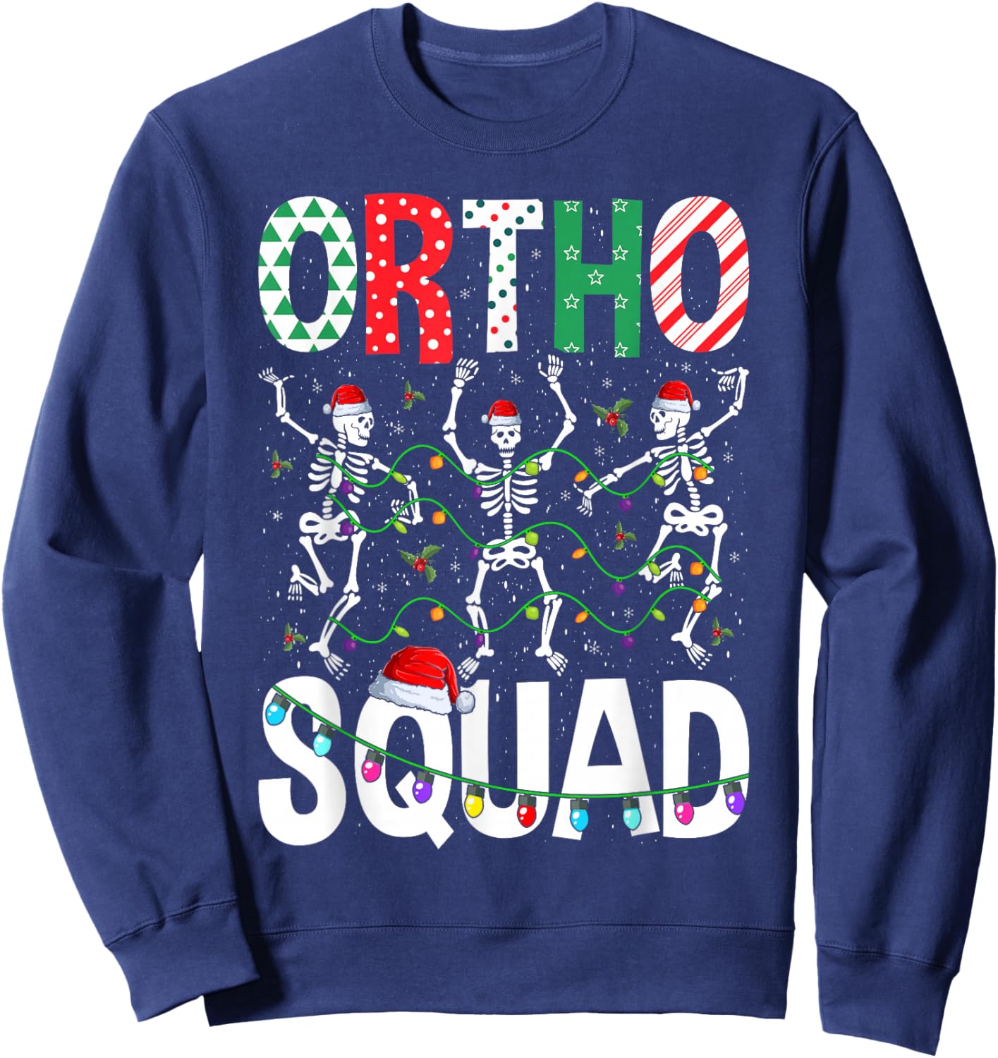 Ortho Squad Christmas Skeleton Orthopedic Nurse Life Xmas Sweatshirt - Sweatshirt | Navy