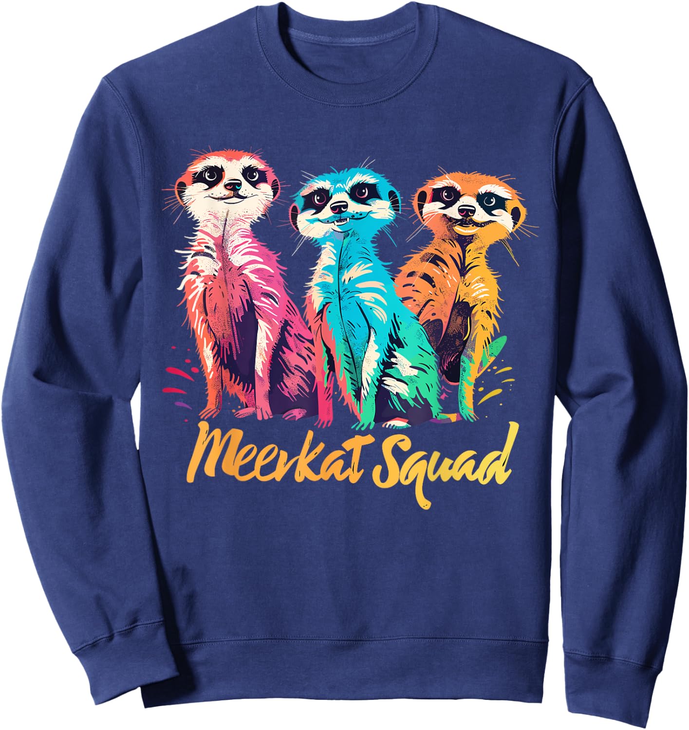 Meerkat Squad for Meerkat Lover Shirt | Cool Meerkat Sweatshirt - Sweatshirt | Navy