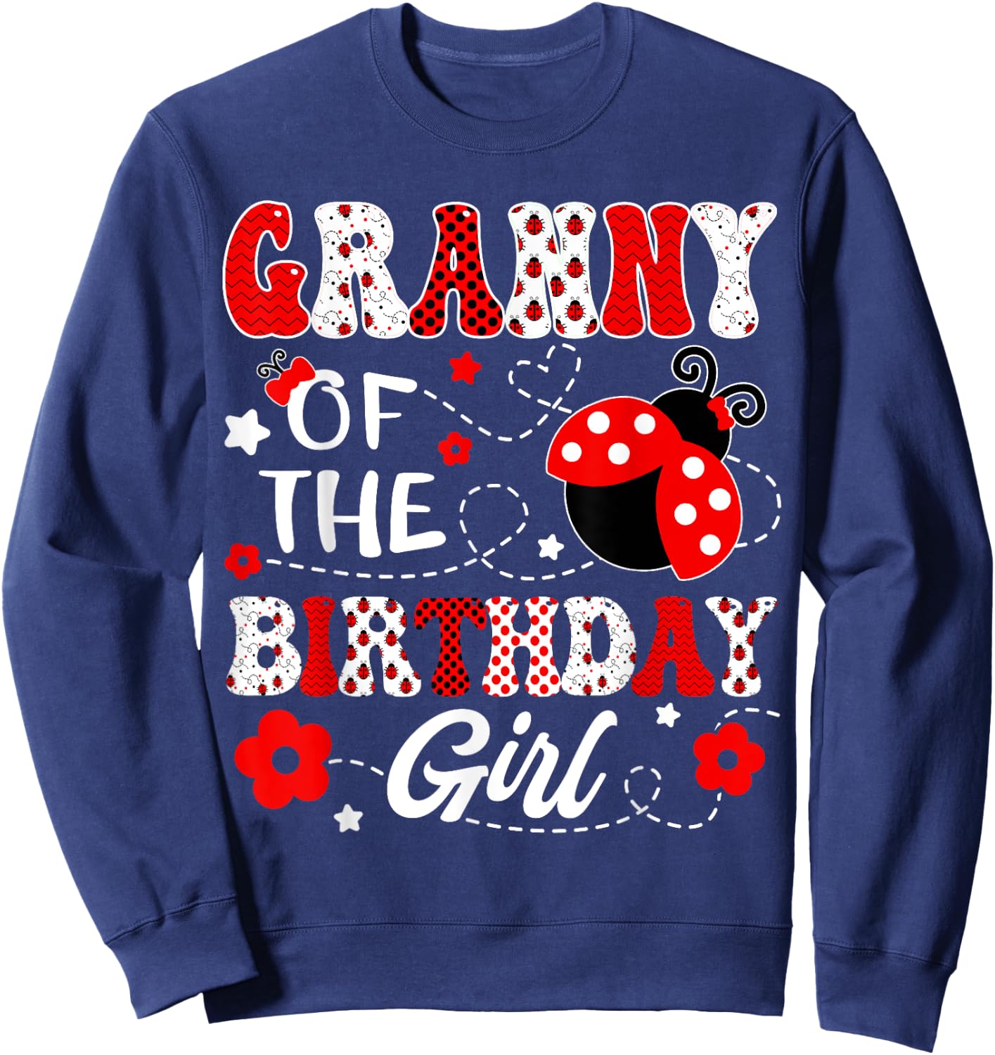 Granny Of The Birthday Girl Lady Bug Birthday Party Sweatshirt - Sweatshirt | Navy