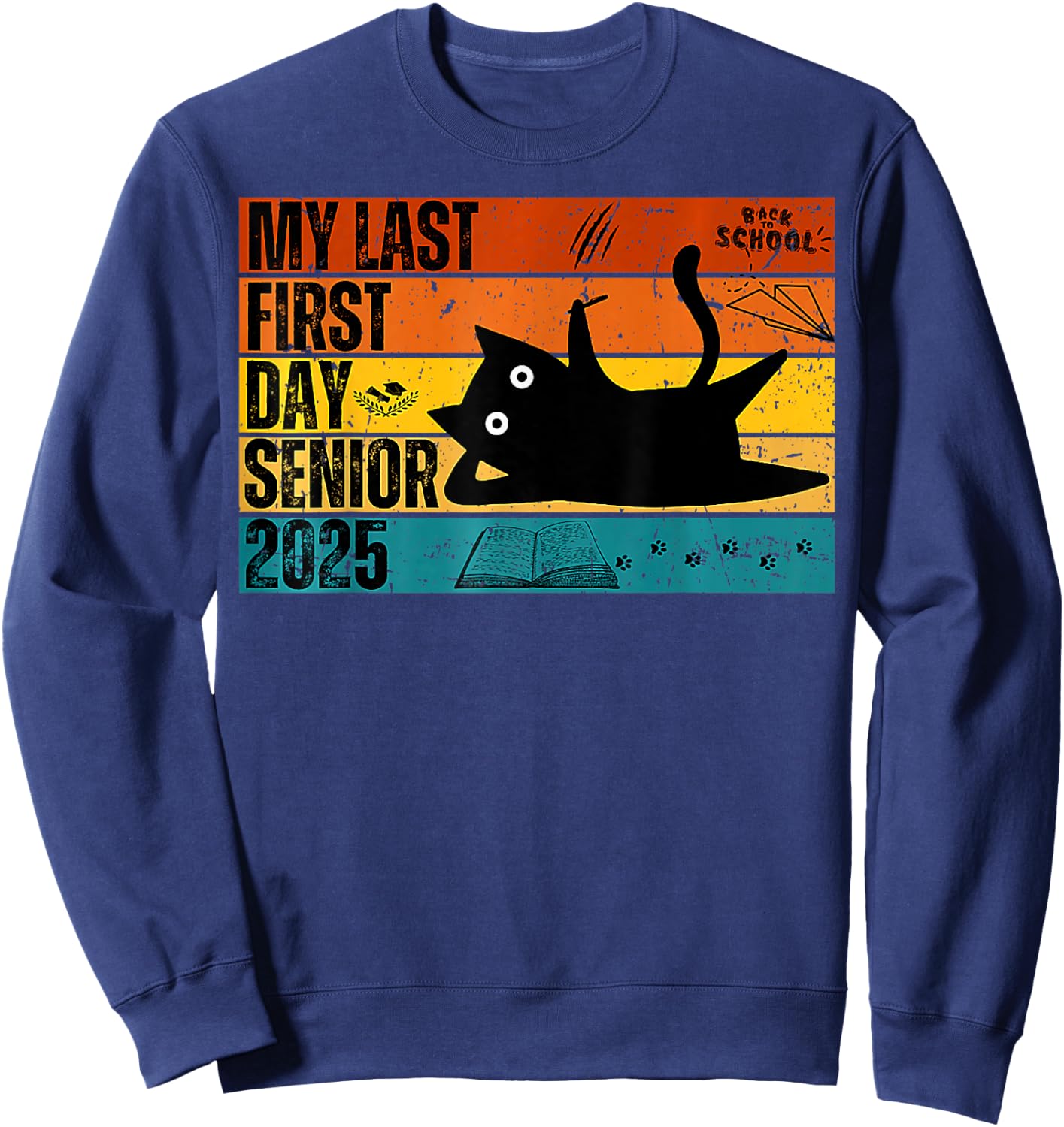 My Last First Day Senior Back To School Class Of 2025 Retro Sweatshirt - Sweatshirt | Navy