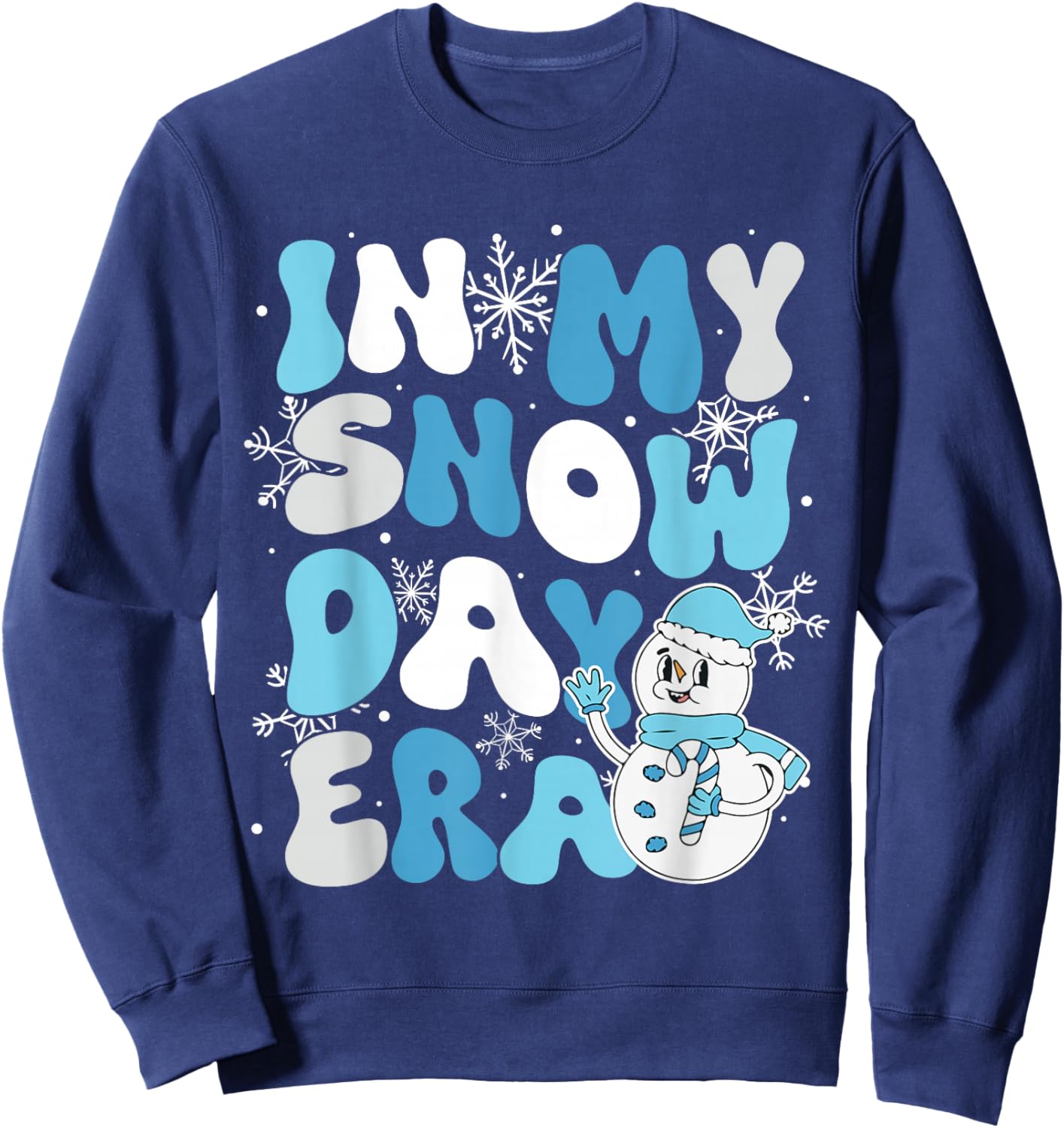 In My Snow Day Era Supporter Snow Snowflake Teacher Student Sweatshirt - Sweatshirt | Navy