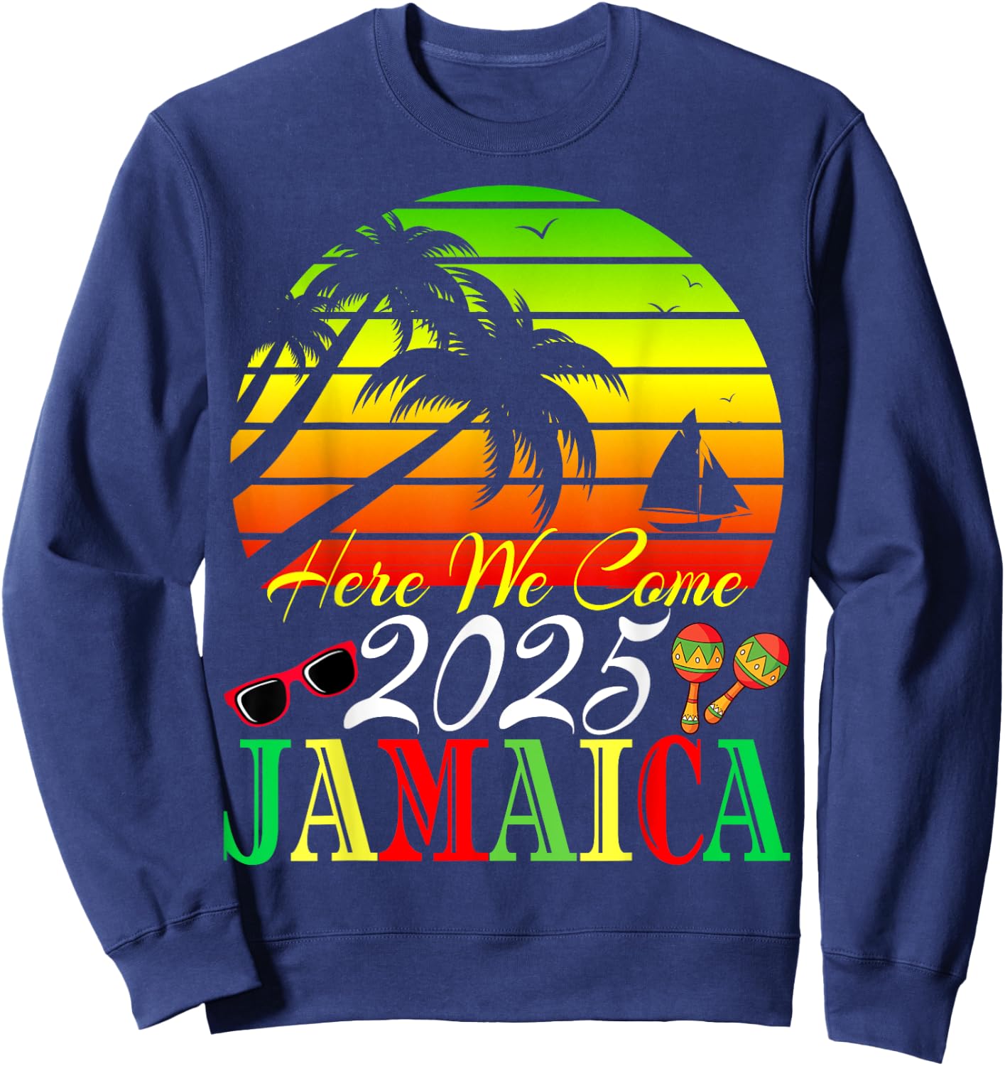 Reunion Friend Holiday Family Trip Jamaica 2025 Here We Come Sweatshirt - Sweatshirt | Navy